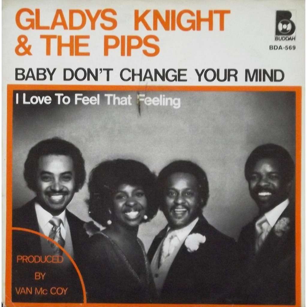 Baby don't change your mind by Gladys Knight And The Pips, SP