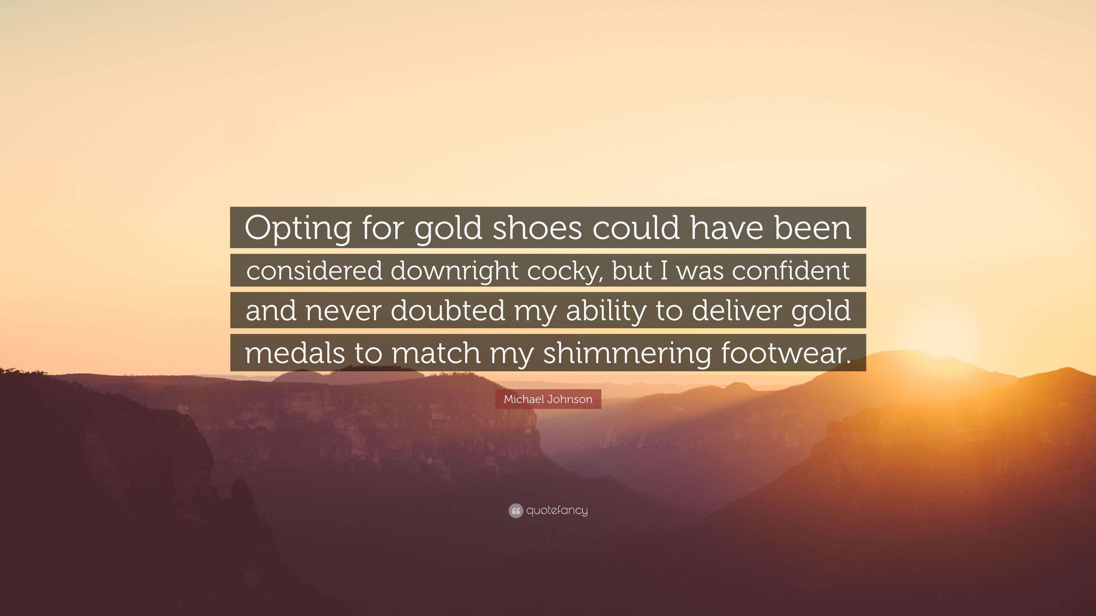 Michael Johnson Quote: “Opting for gold shoes could have been