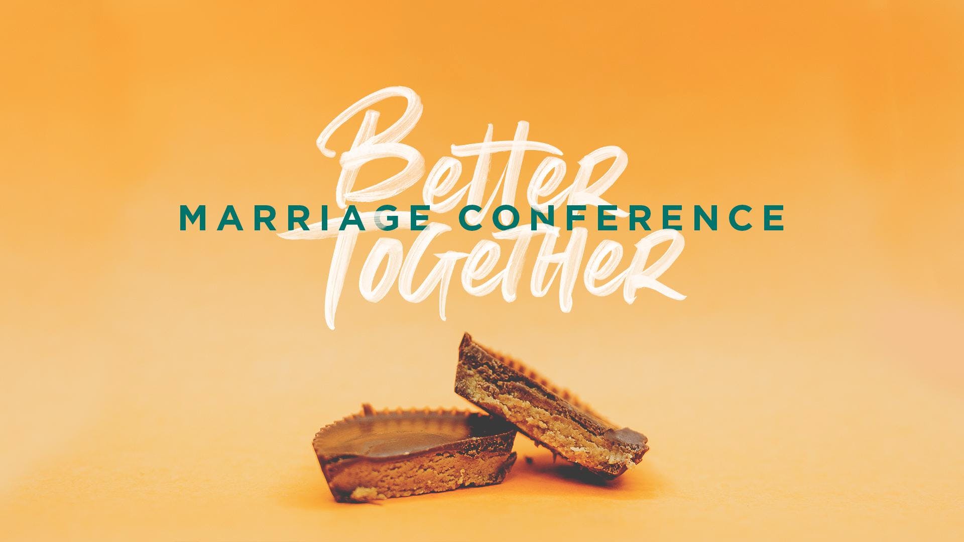 Marriage Conference: Better Together MAR 2019