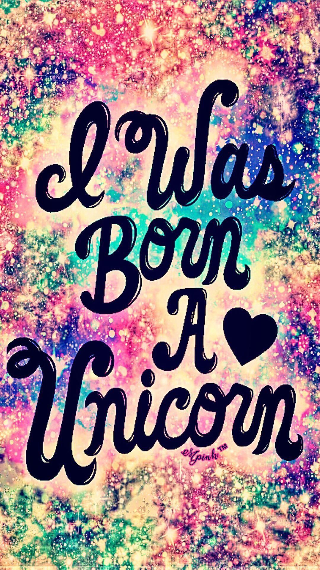 I Was Born A Unicorn Galaxy Wallpaper #androidwallpaper