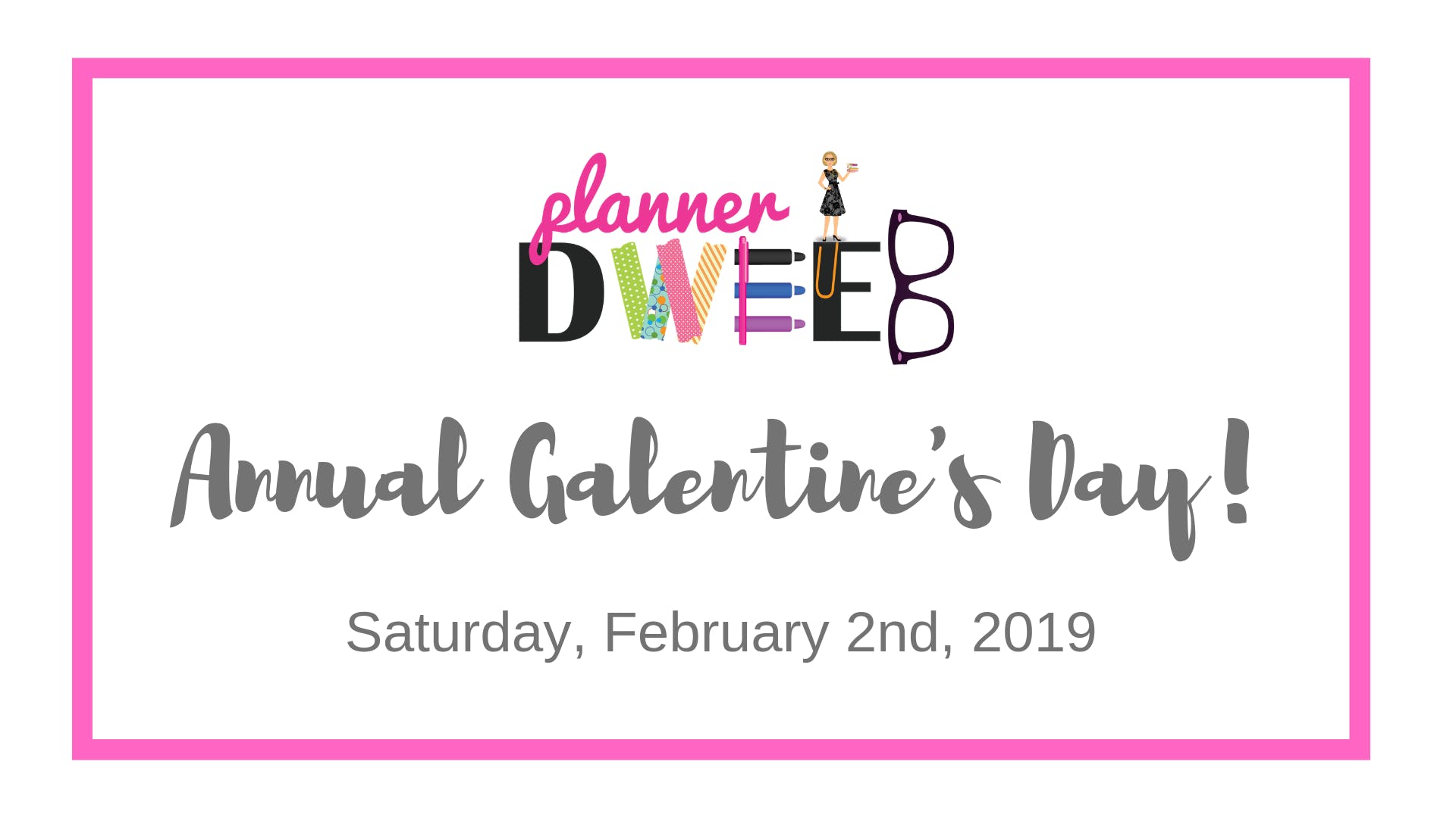 plannerDWEEB Galentine's Day! FEB 2019