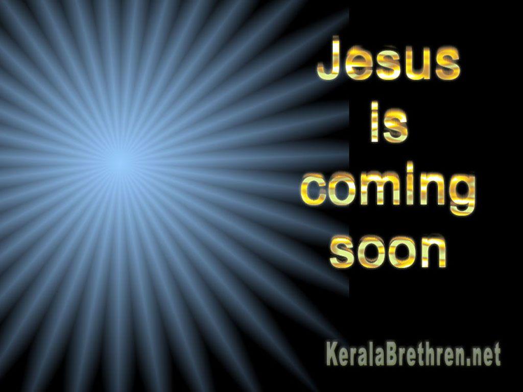 Jesus is coming Wallpaper Wallpaper and Background