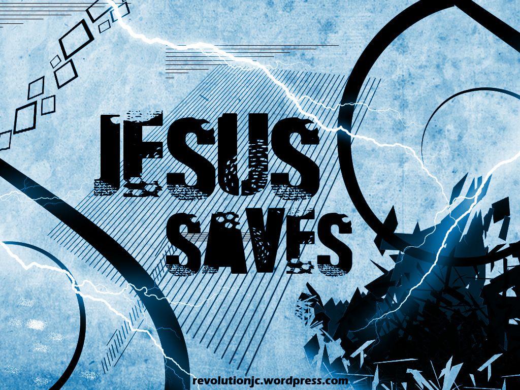 Jesus Saves (Wallpaper). .::Revolution JC 2.0
