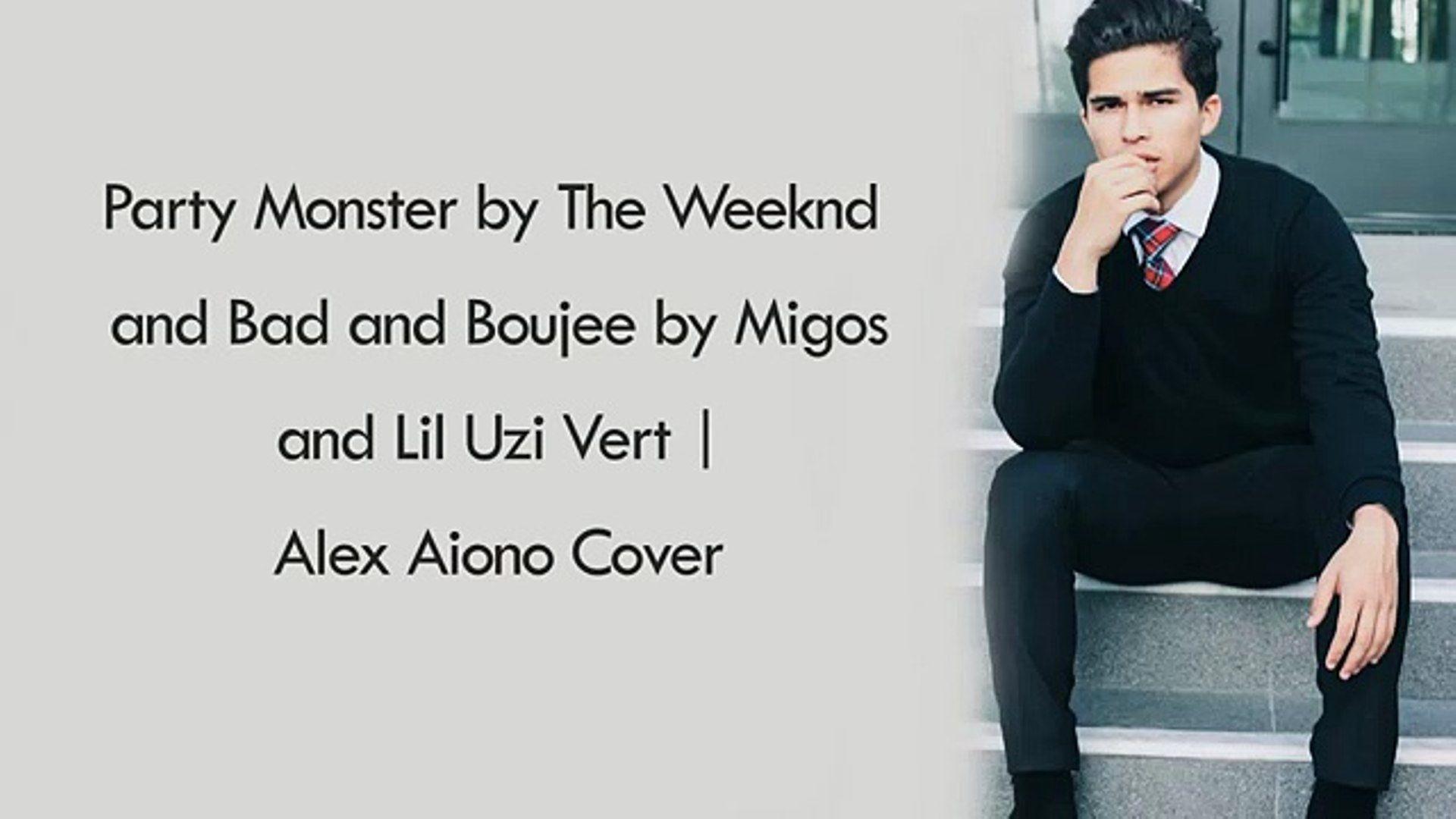 Alex Aiono Cover ׃ Party Monster x Bad and Boujeeéo