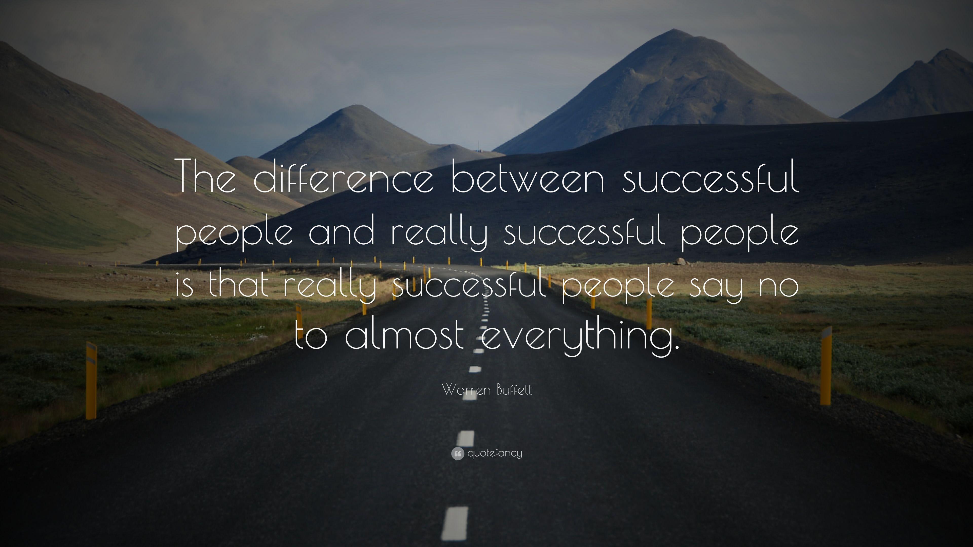 Warren Buffett Quote: “The difference between successful people and really successful people is that really successful people say no to almost .” (22 wallpaper)
