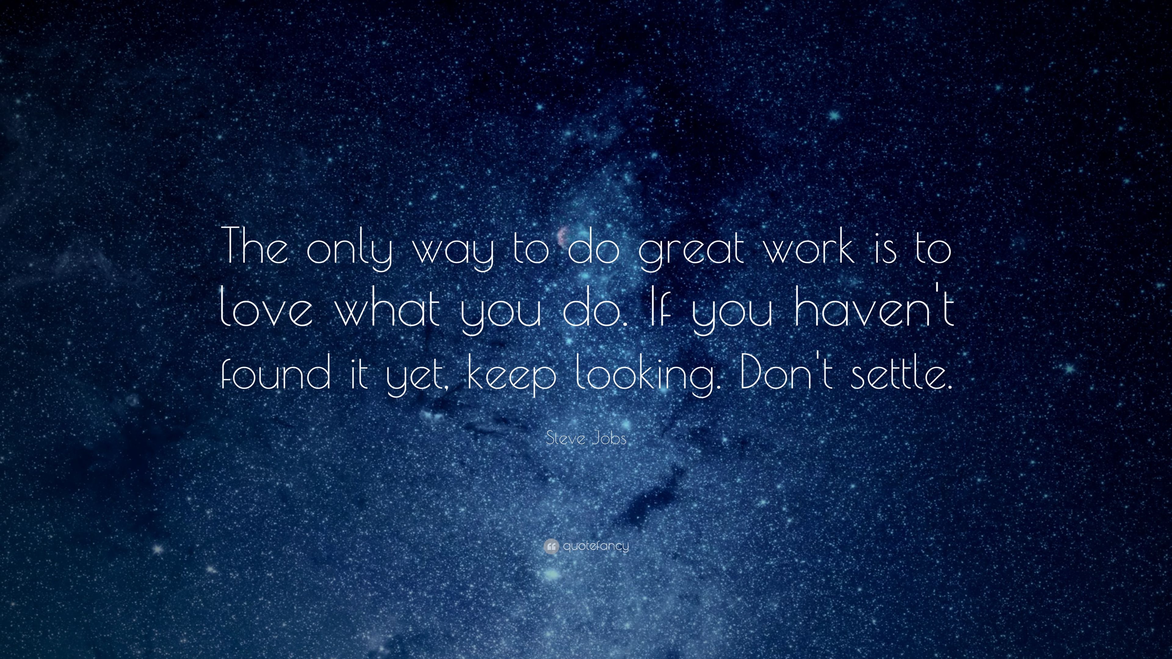 Steve Jobs Quote: “The only way to do great work is to love what you
