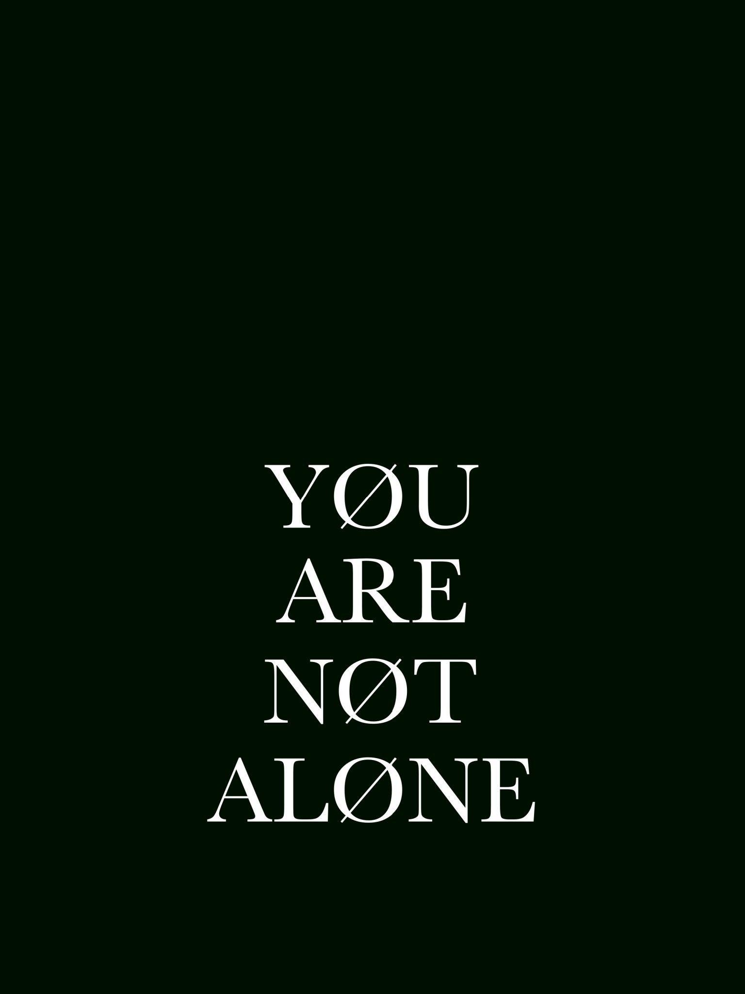 Download 1536x2048 You Are Not Alone, Inscription, Inspiration