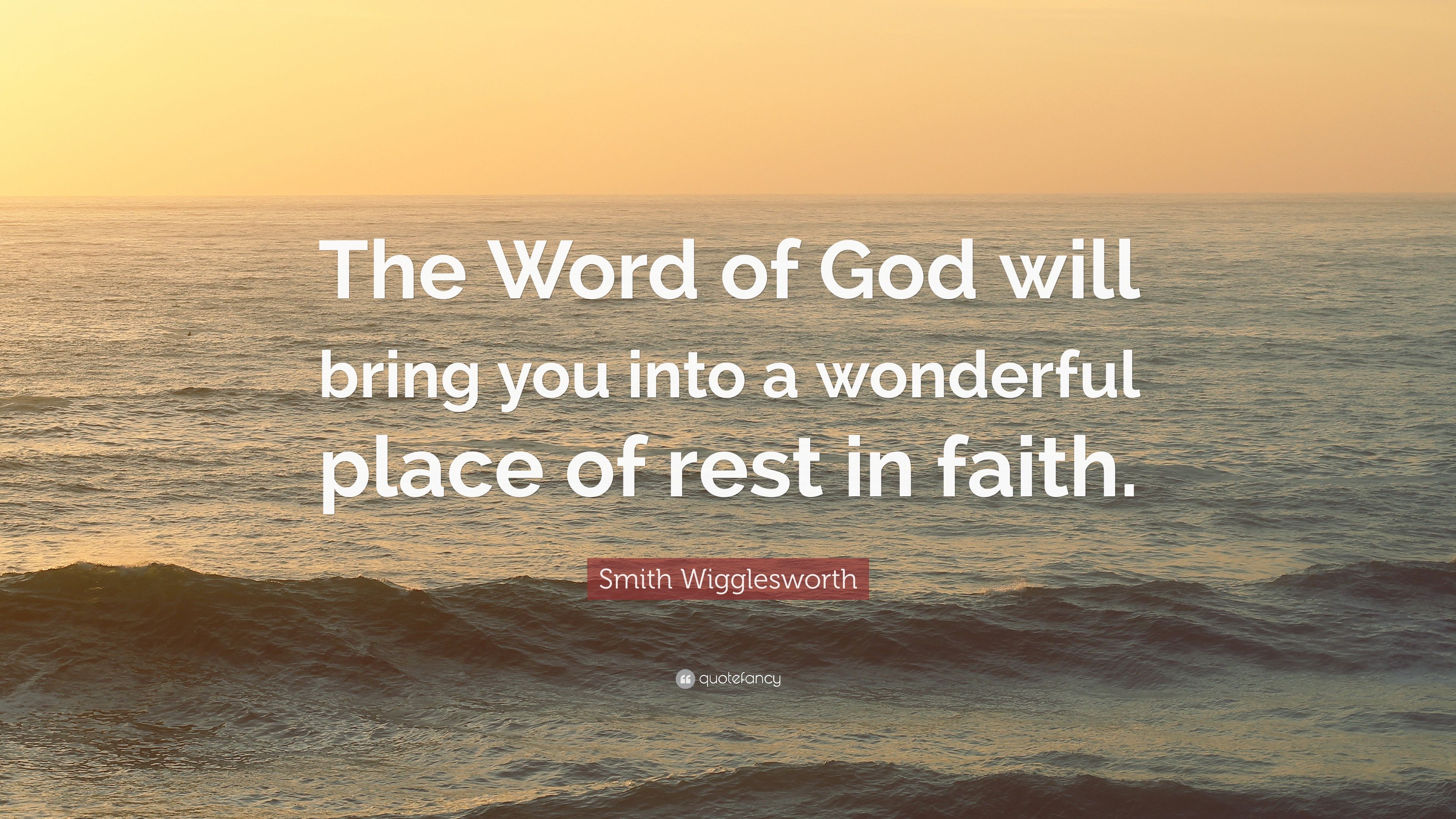 Smith Wigglesworth Quote: “The Word of God will bring you into a