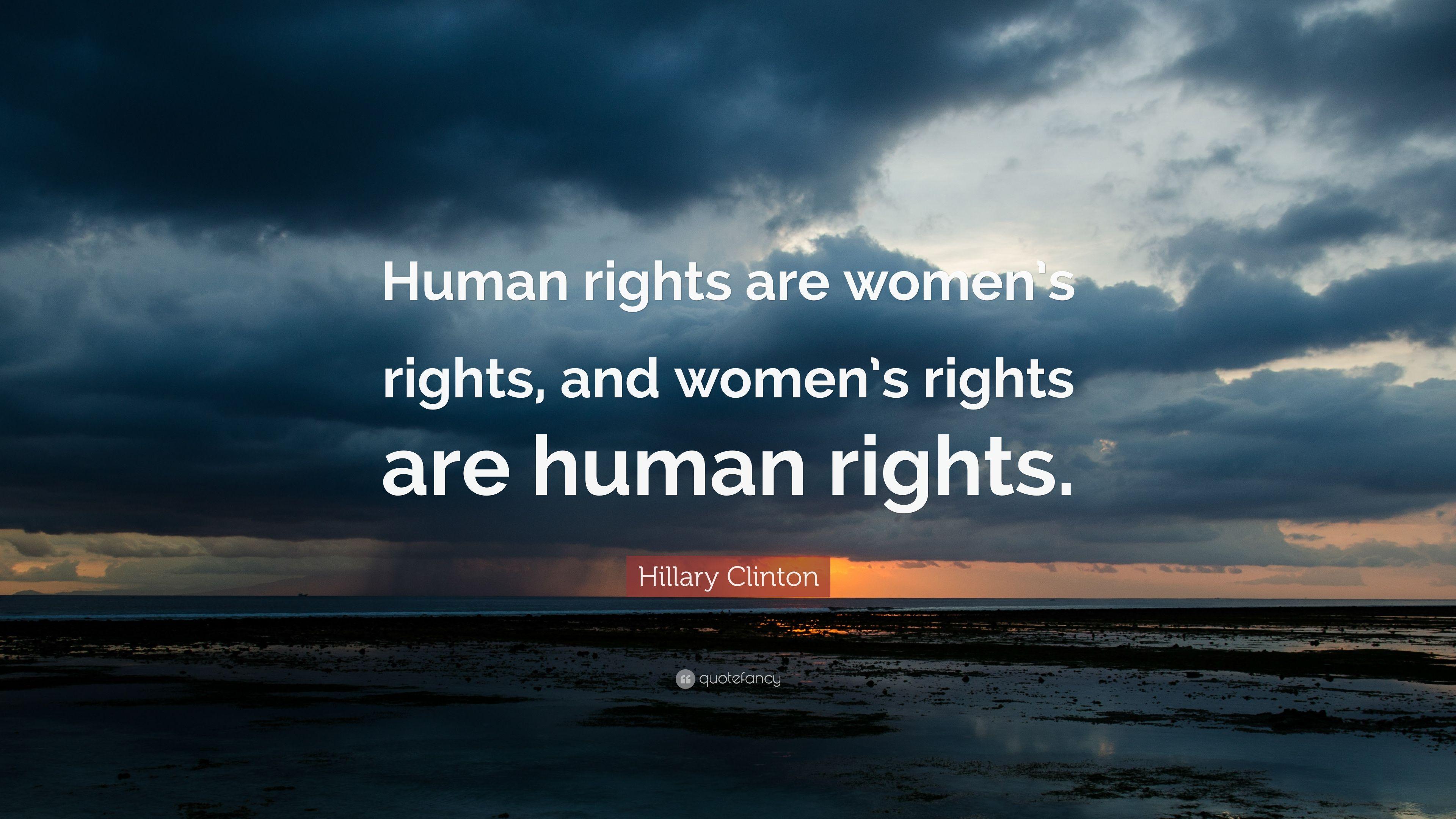 Hillary Clinton Quote: “Human rights are women's rights, and women's