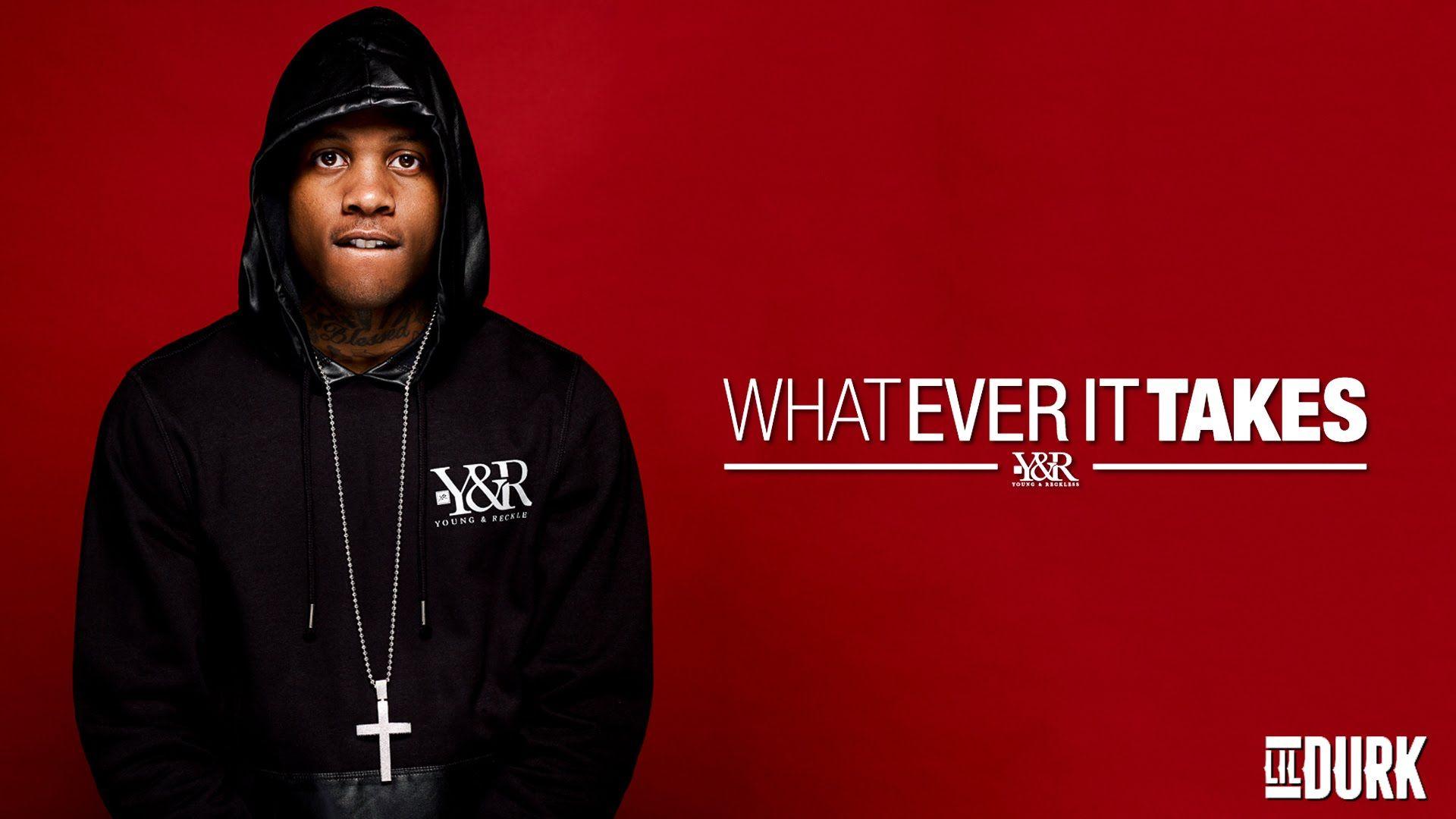Whatever It Takes: Lil Durk. Music. Music, Lil durk, Take that