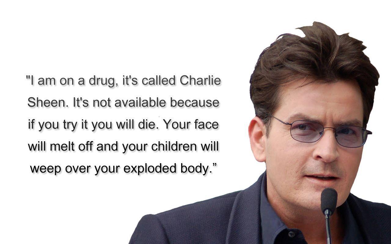 Charlie Sheen Quotes Wallpaper a drug Wallpaper