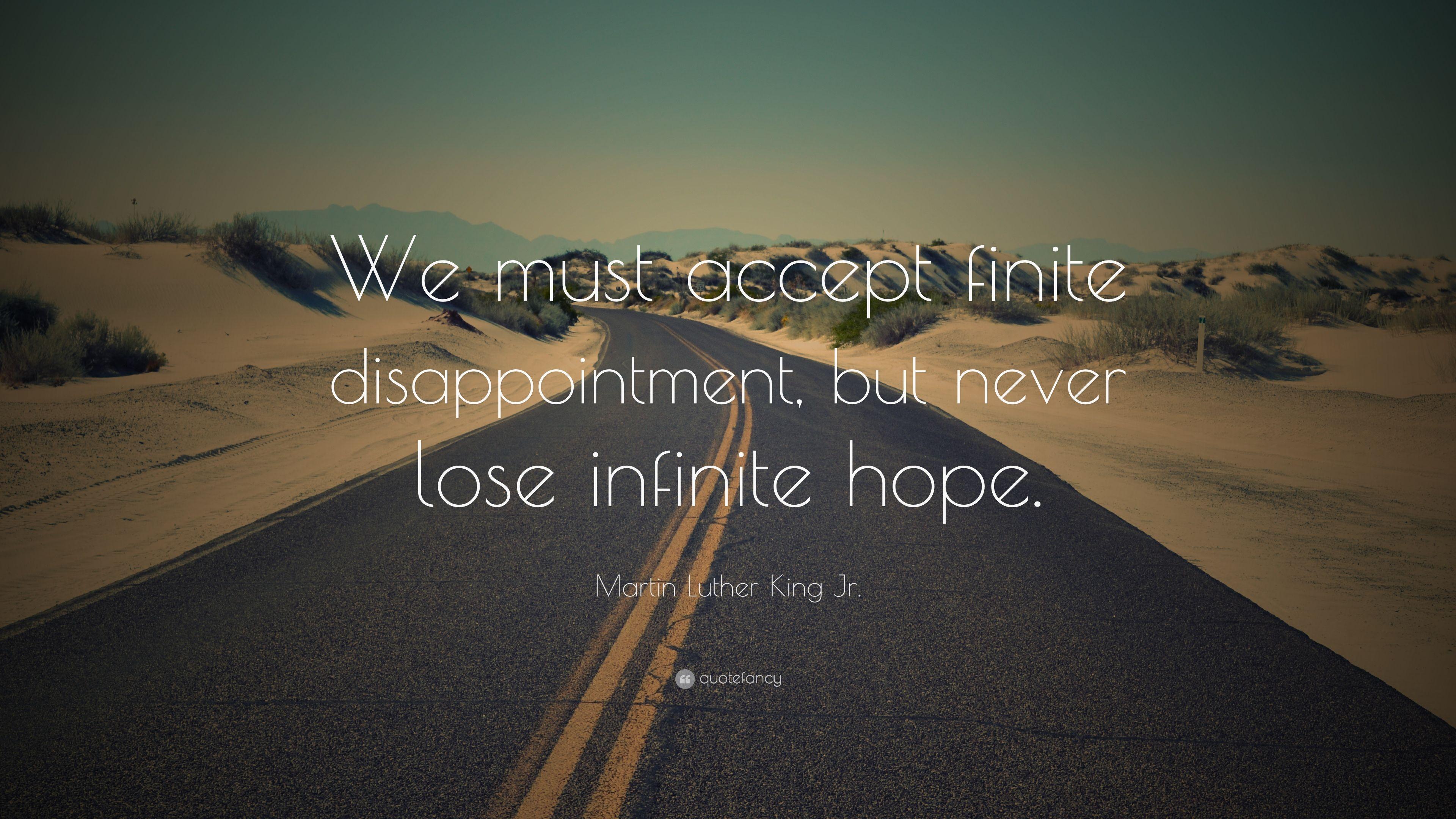 Martin Luther King Jr. Quote: “We must accept finite disappointment
