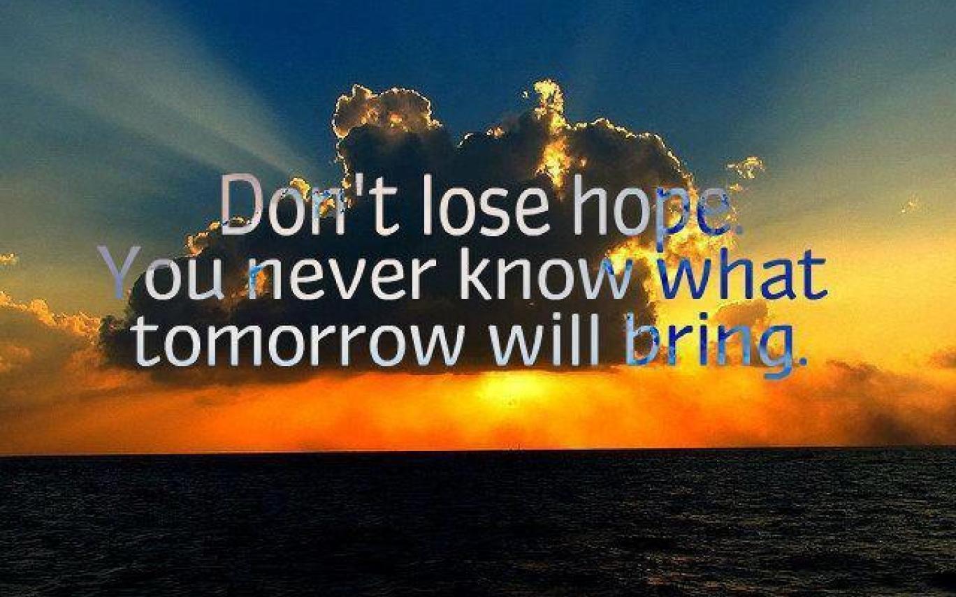 Motivational Wallpaper on Hope: Don't lose hope you never know. Hot