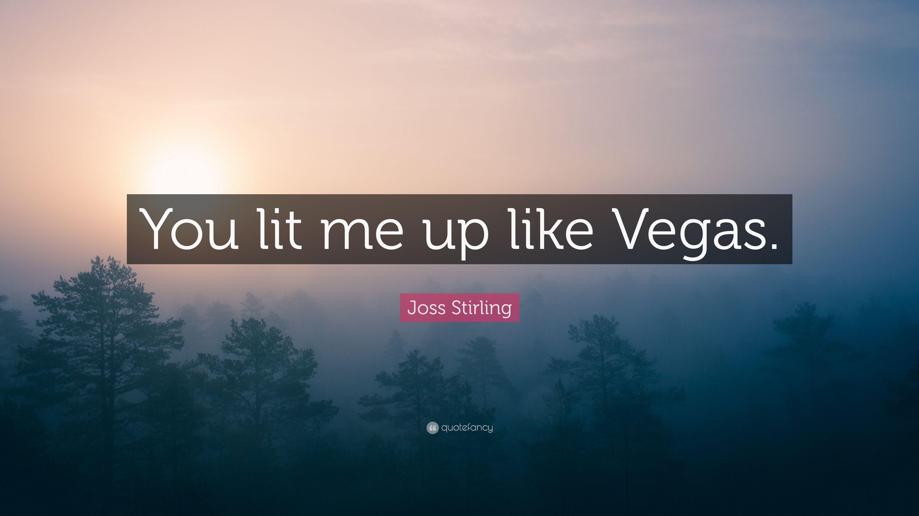 Joss Stirling Quote: “You lit me up like Vegas.” 7 wallpaper