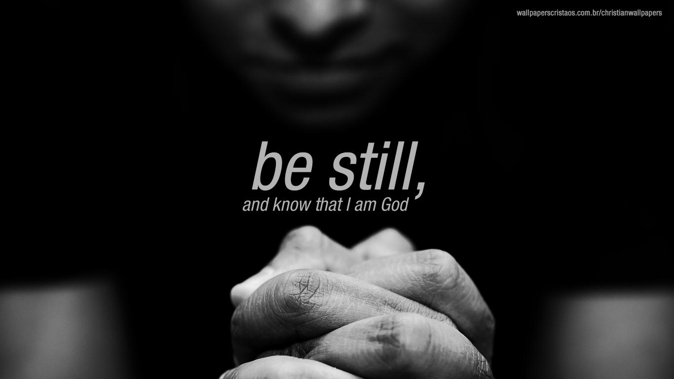 Be Still!