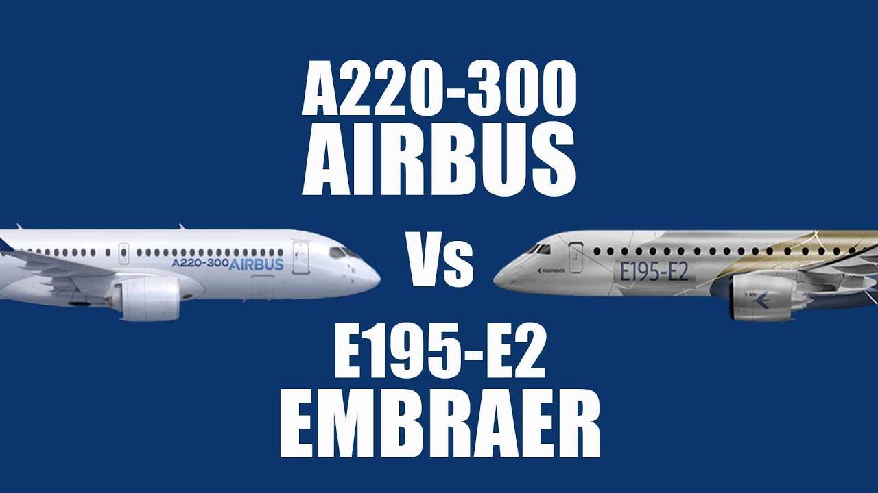 AIRBUS A220 300 Vs EMBRAER E195 E2.! Which One Is The Best ?