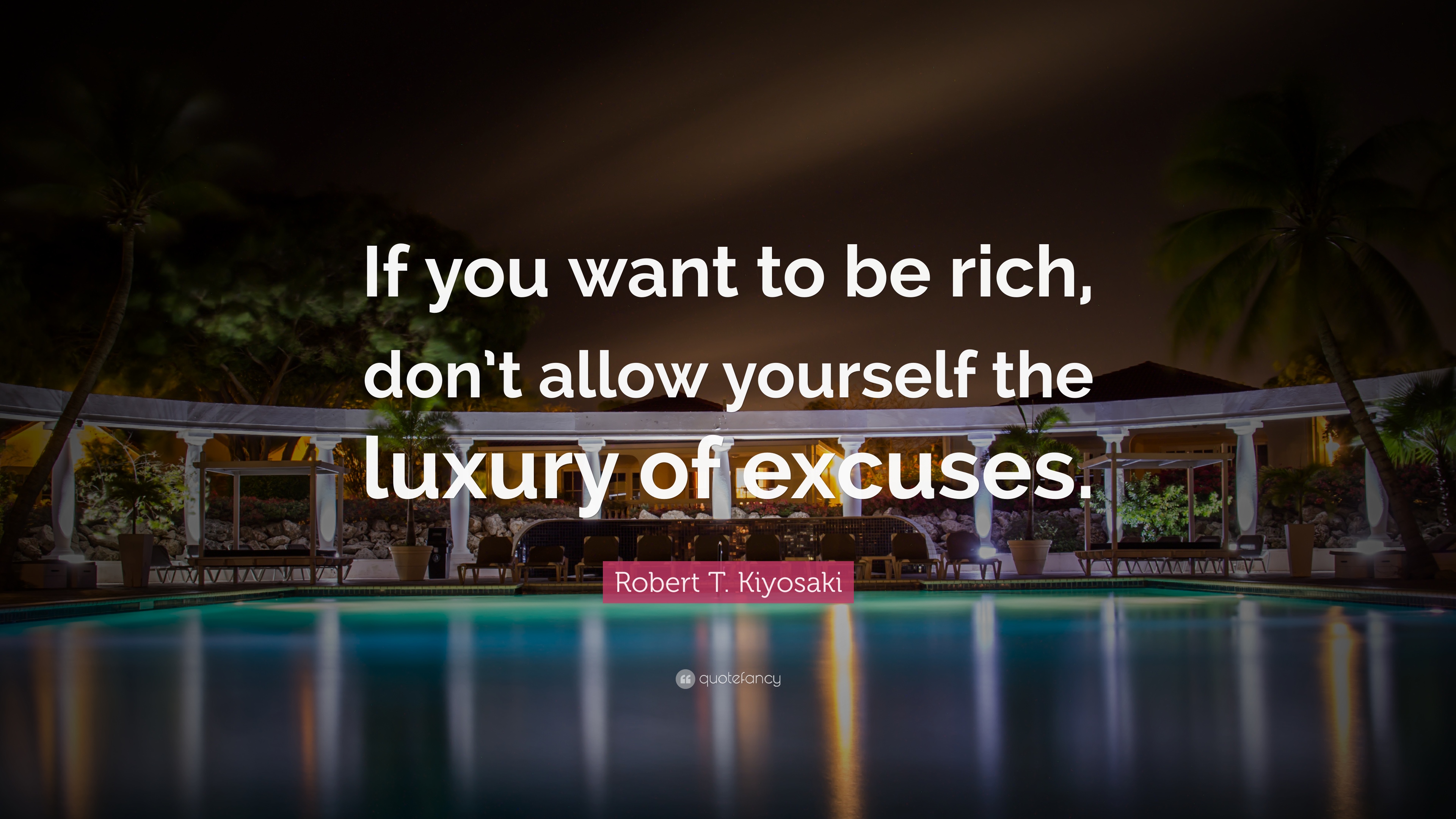 Robert T. Kiyosaki Quote: “If you want to be rich, don't allow