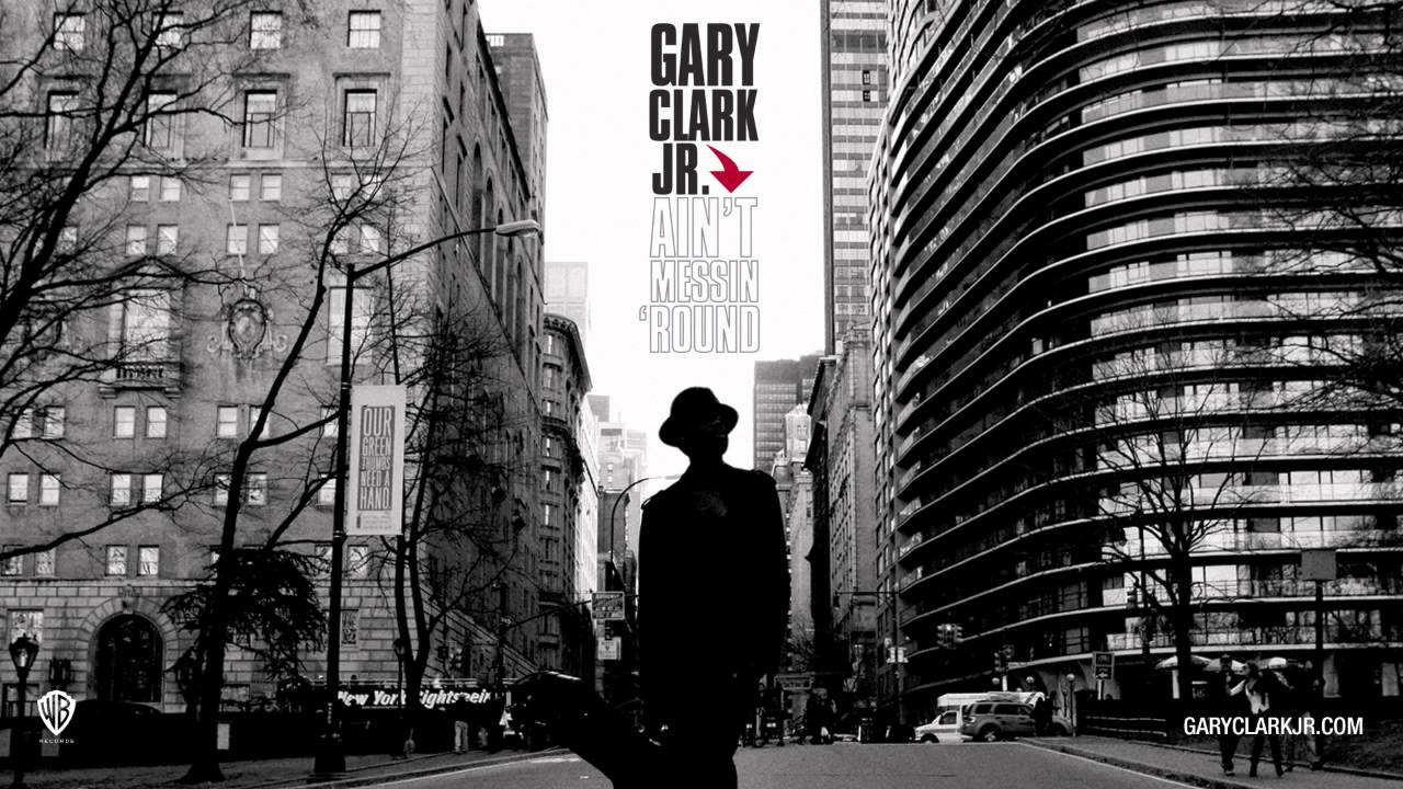 Gary Clark Jr.- Things are changin