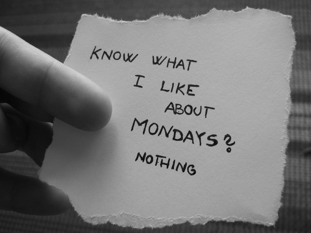 Monday again :. I hate Mondays