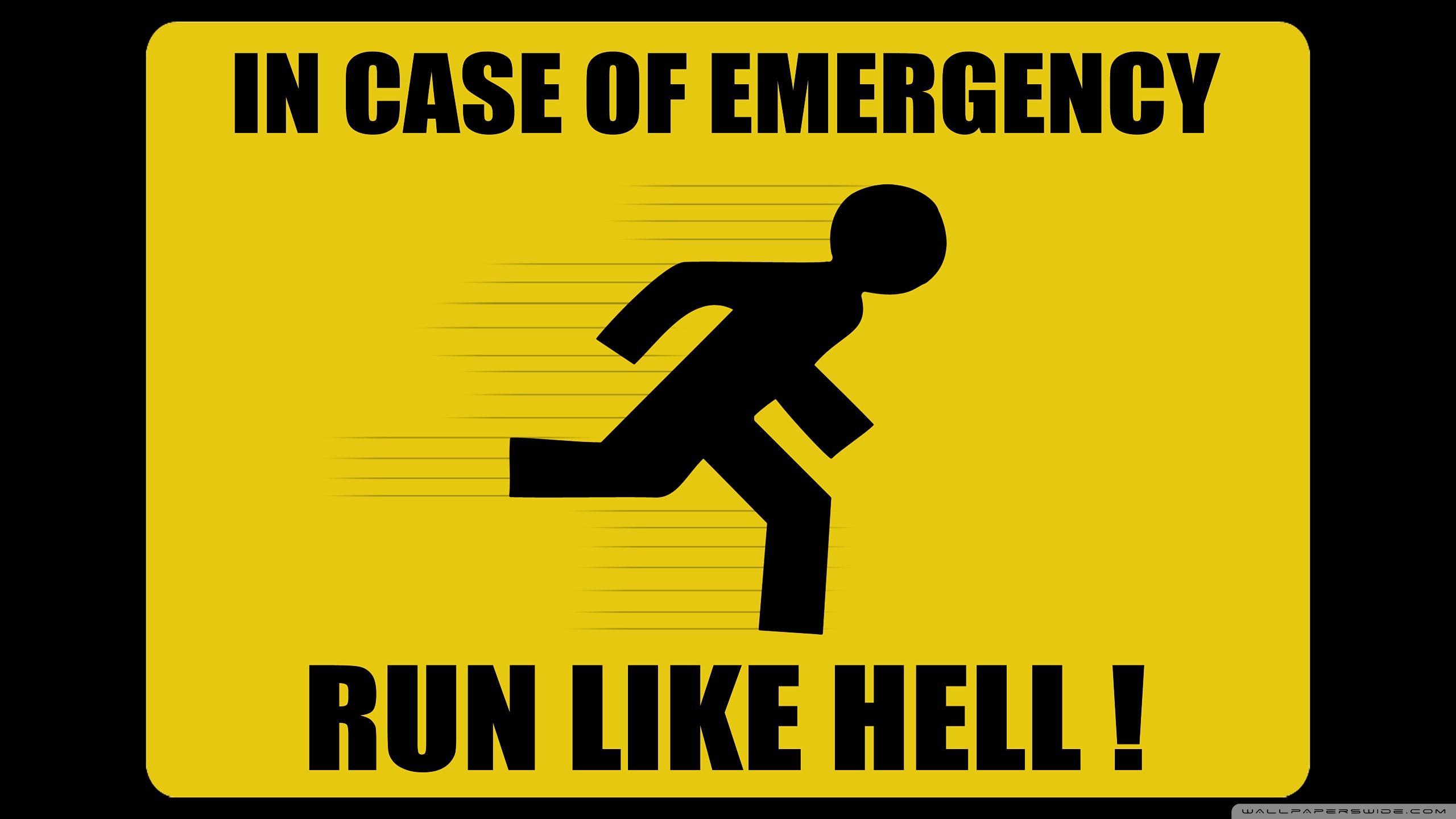 In Case Of Emergency Run Like Hell ❤ 4K HD Desktop Wallpaper for 4K