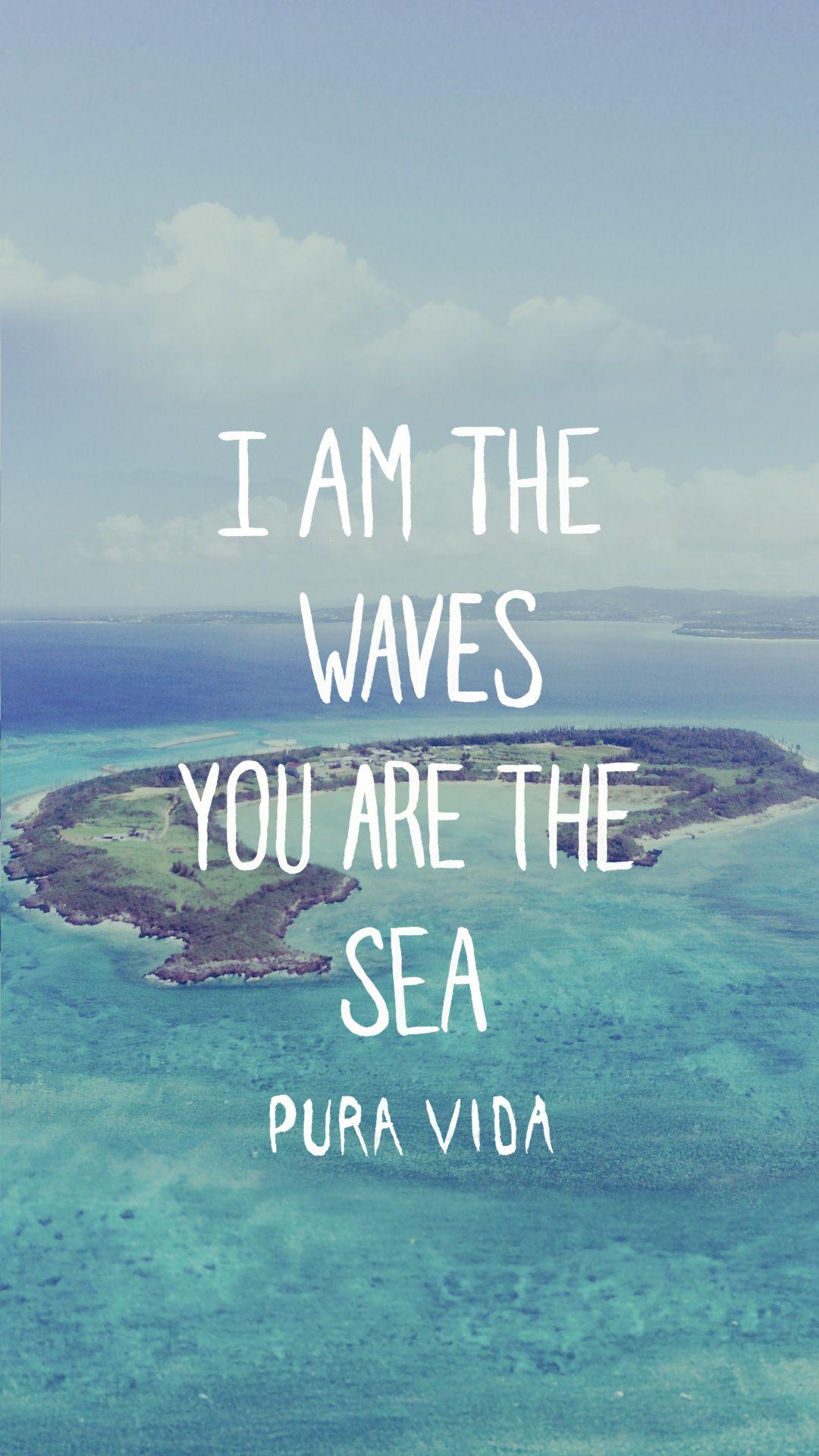 I Am The Waves You Are The See wallpapers