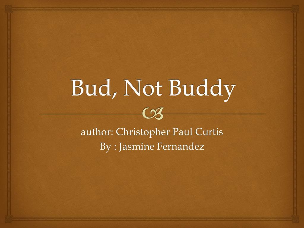 PPT, Not Buddy PowerPoint Presentation