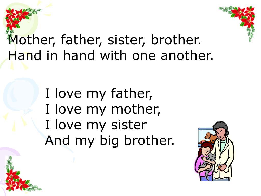 PPT, father, sister, brother. Hand in hand with one another