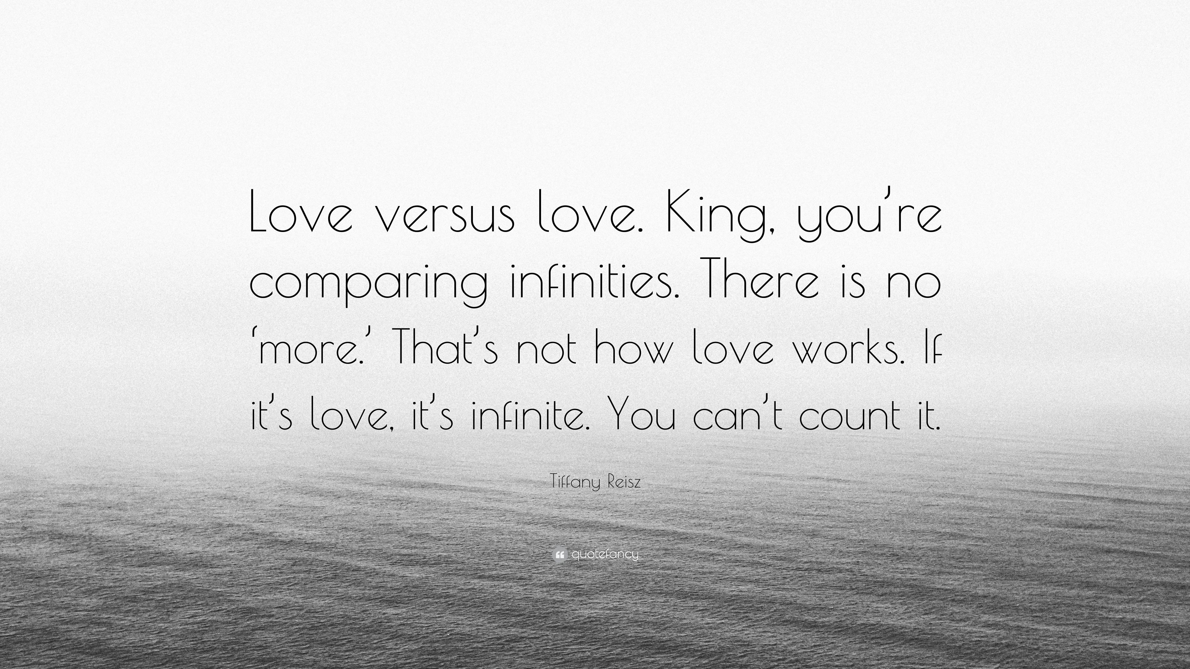 Tiffany Reisz Quote: “Love versus love. King, you're comparing