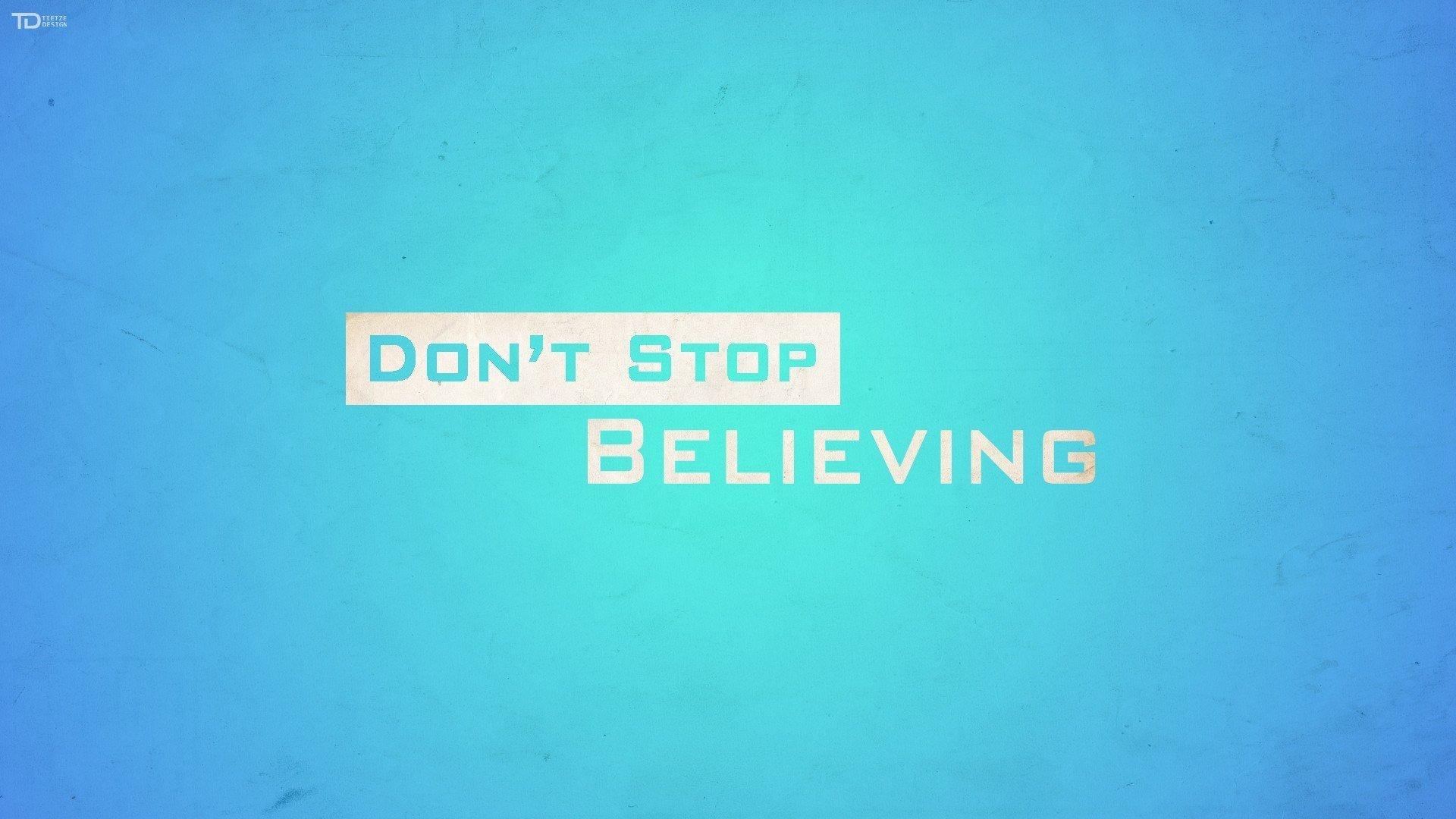 don't stop believing do not give up HD wallpaper