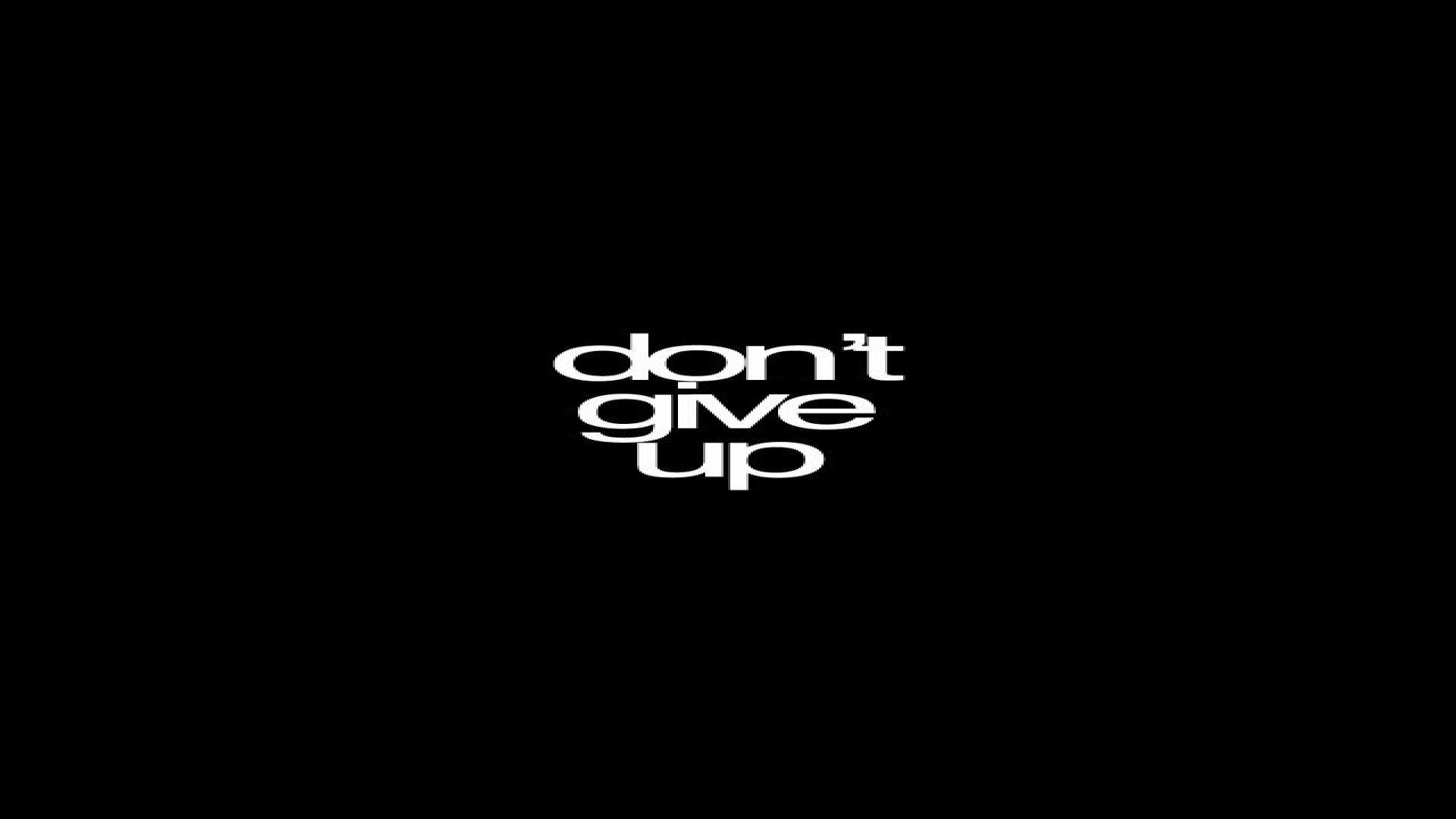 Don't Give Up Wallpaper M43WS 11.74 Kb