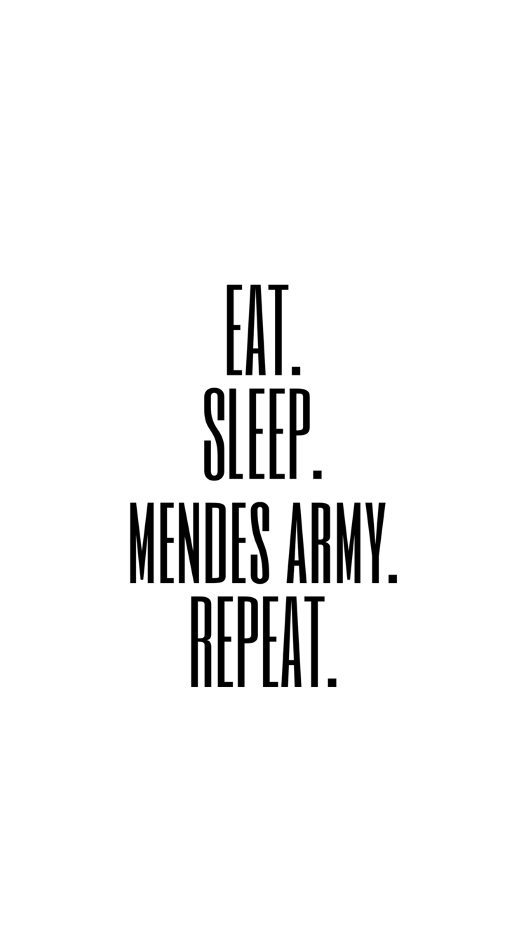 Eat.Sleep.MendesArmy.Repeat. Shawn Mendes MendesArmy wallpaper