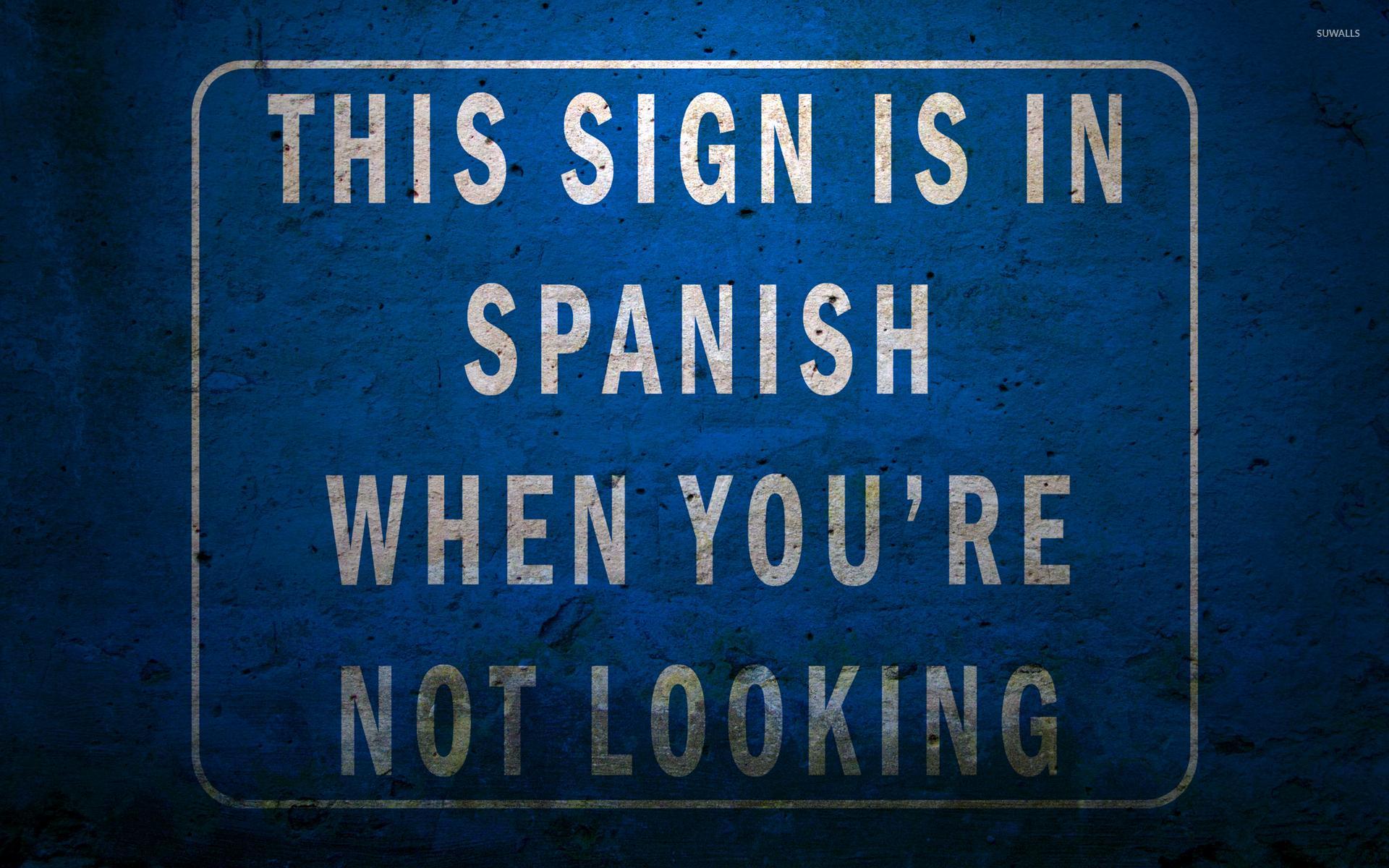 Funny Spanish English Sign Wallpaper Wallpaper