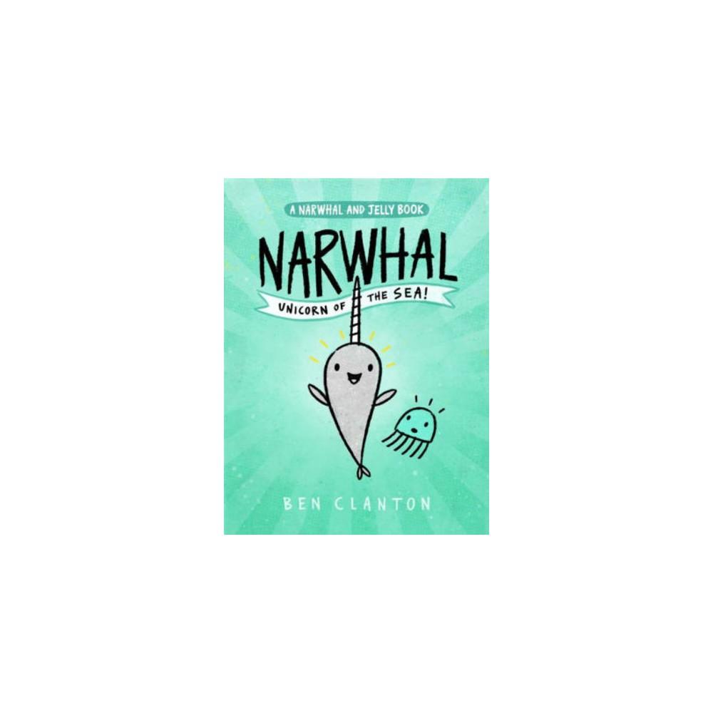 Narwhal and Jelly 1, Narwhal: Unicorn of the Sea (Hardcover) (Ben