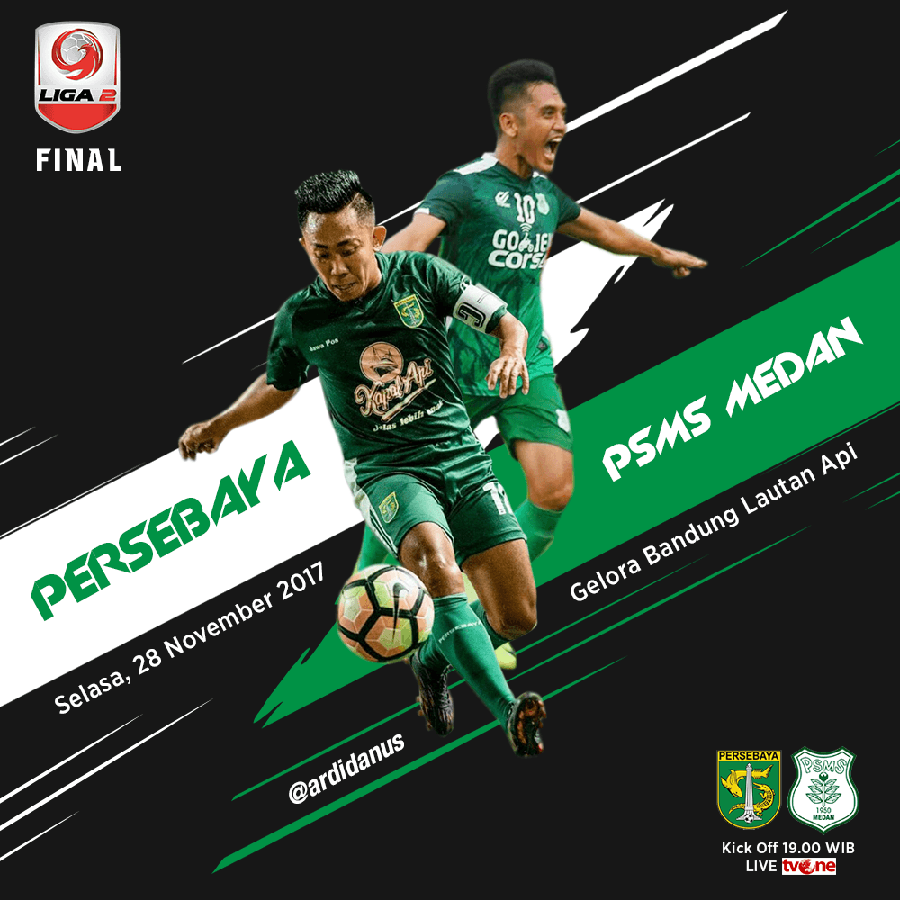 Match Poster Persebaya Surabaya vs PSMS Medan. FINAL LIGA 2