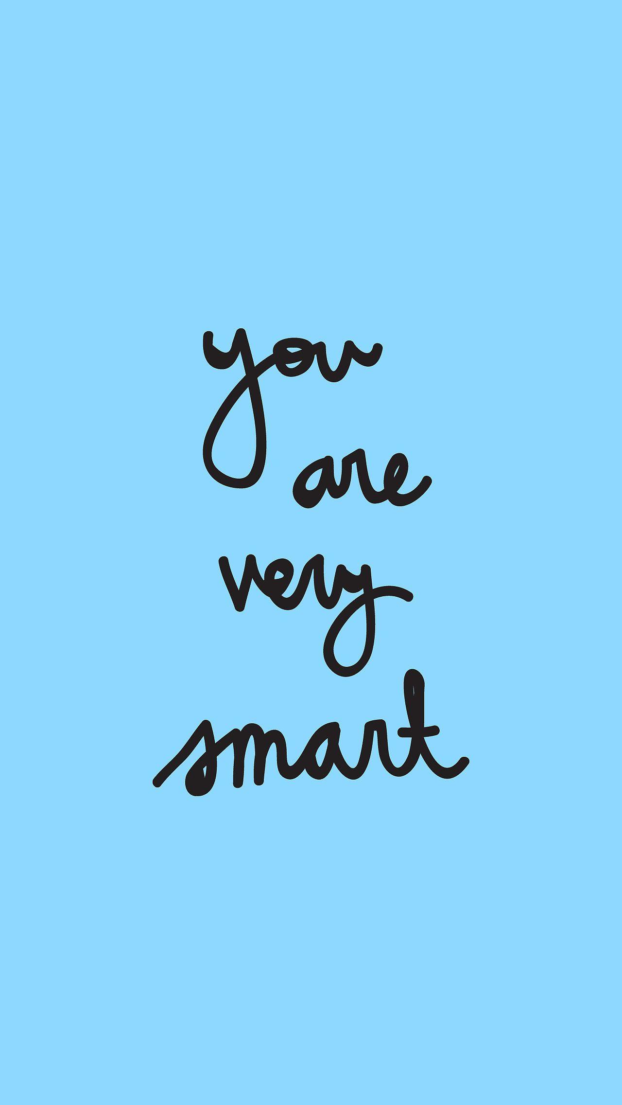 You are very smart. Wallpaper. iPhone wallpaper