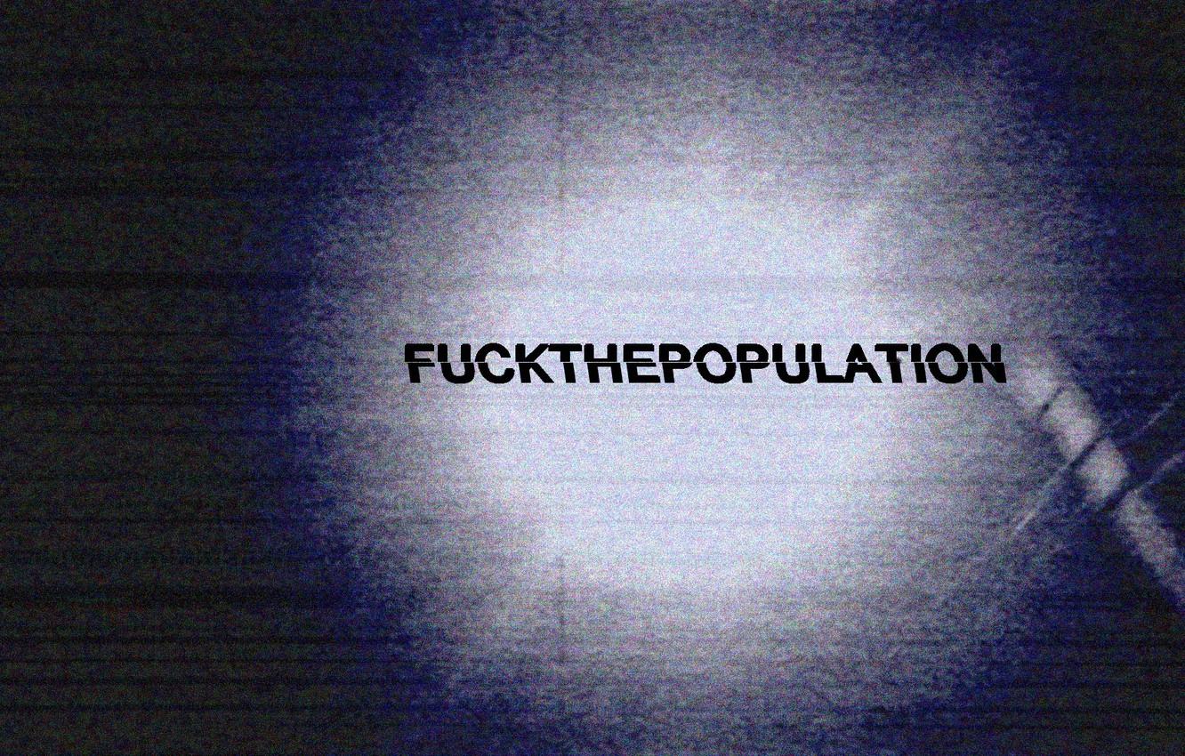 Wallpaper VHS, FUCKTHEPOPULATION, FTP image for desktop, section