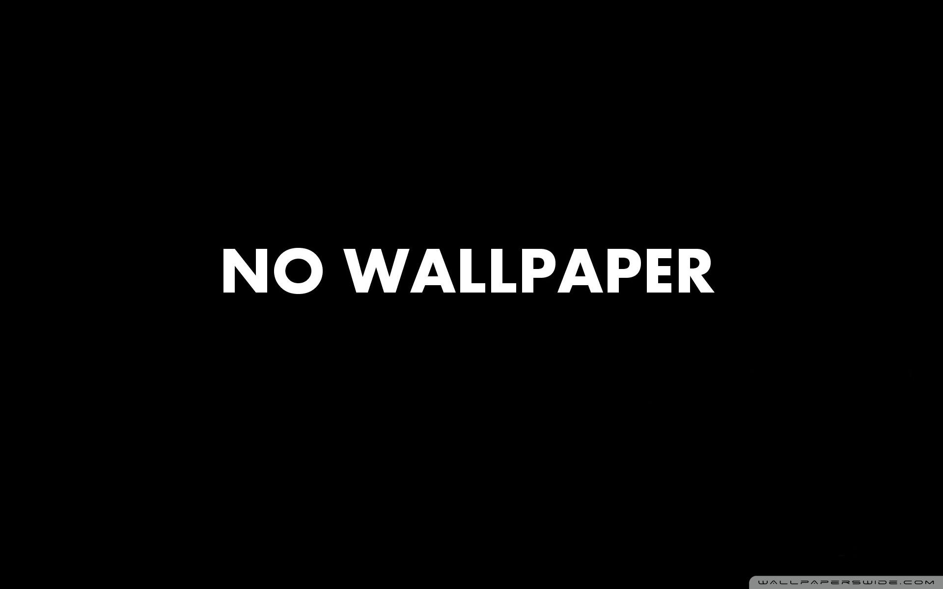 No wallpaper wallpaper - Typography wallpapers - #53608