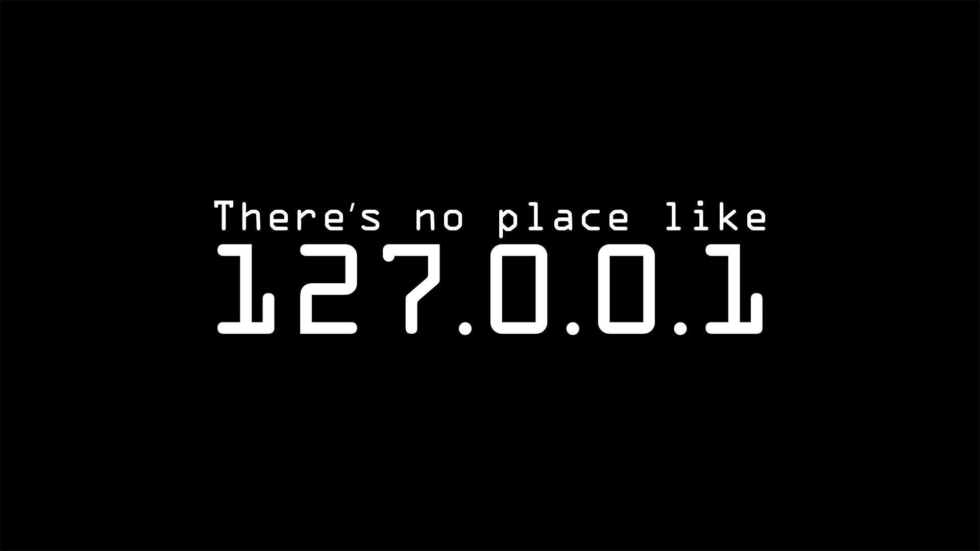 There's no place like 127.0.0.1 HD Wallpaper FullHDWpp HD