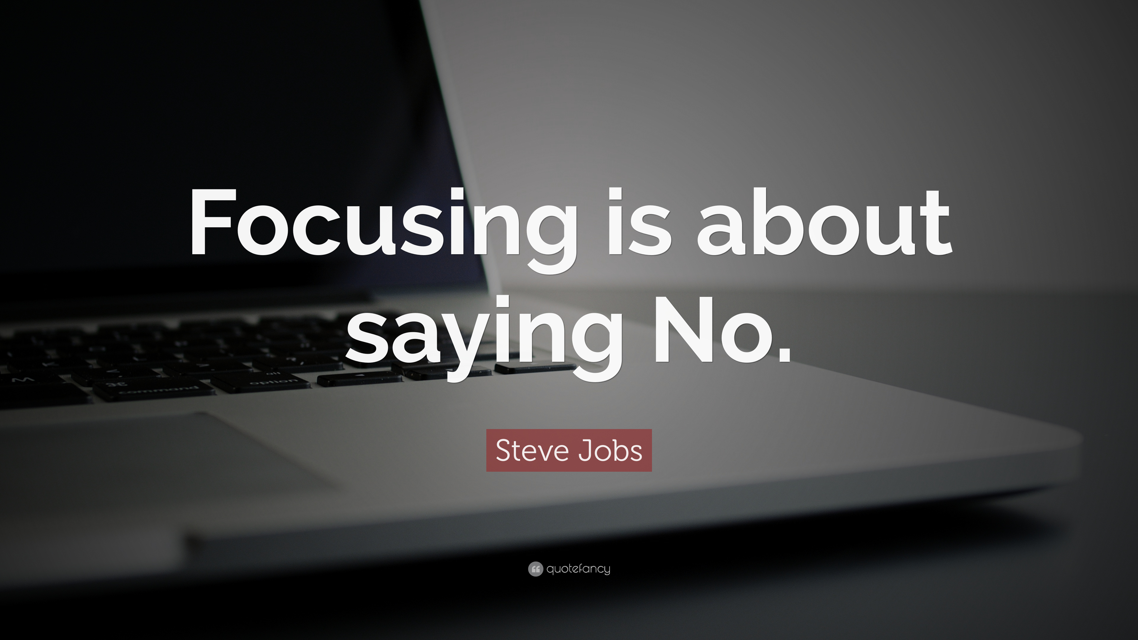 Steve Jobs Quote: “Focusing is about saying No.” 20 wallpaper