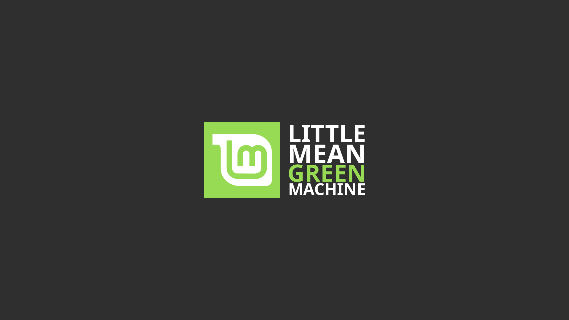 Minimalist Linux Mint Wallpaper (Little Mean Green Machine)