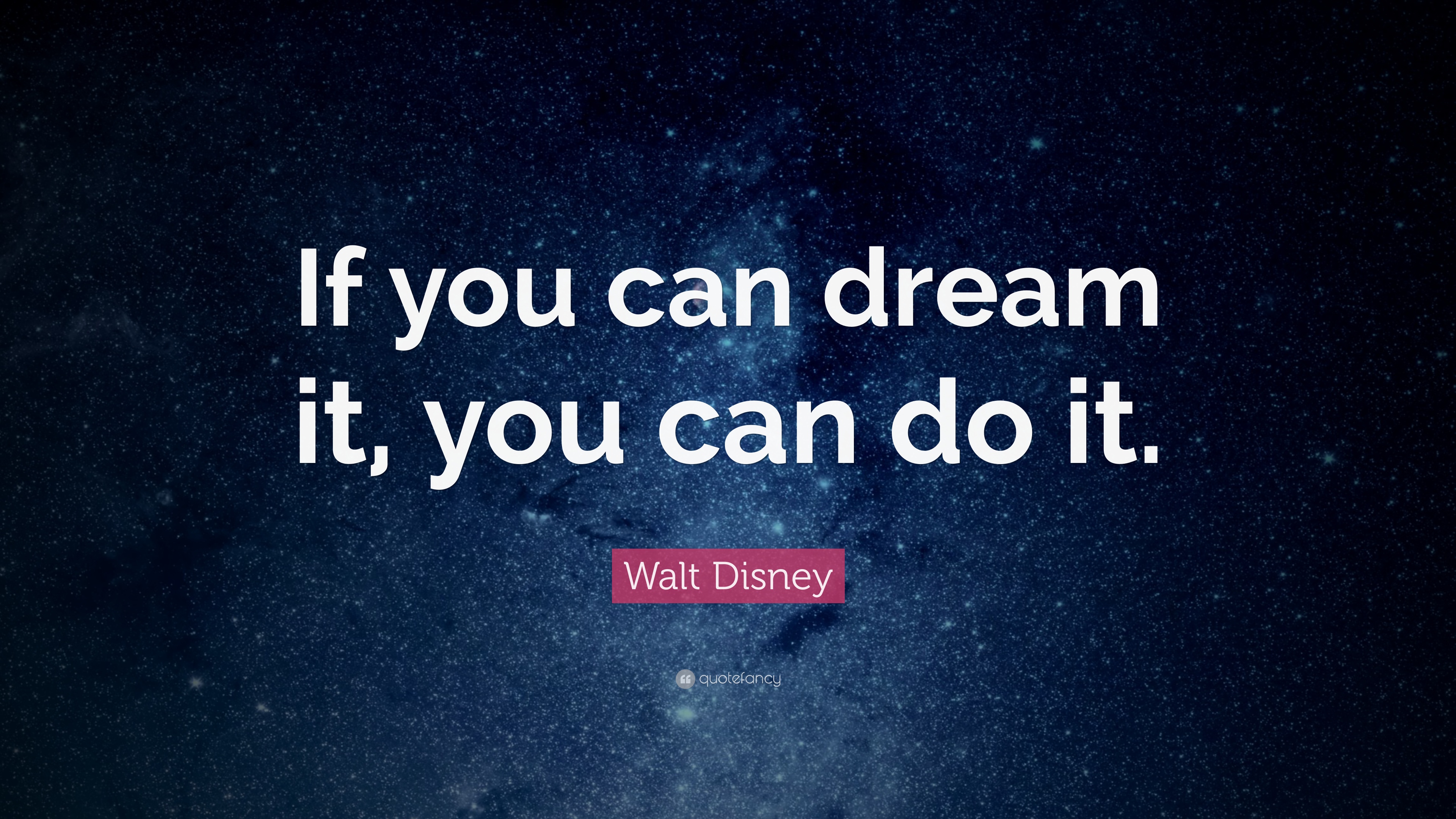 Walt Disney Quote: “If you can dream it, you can do it.” (28 wallpaper)