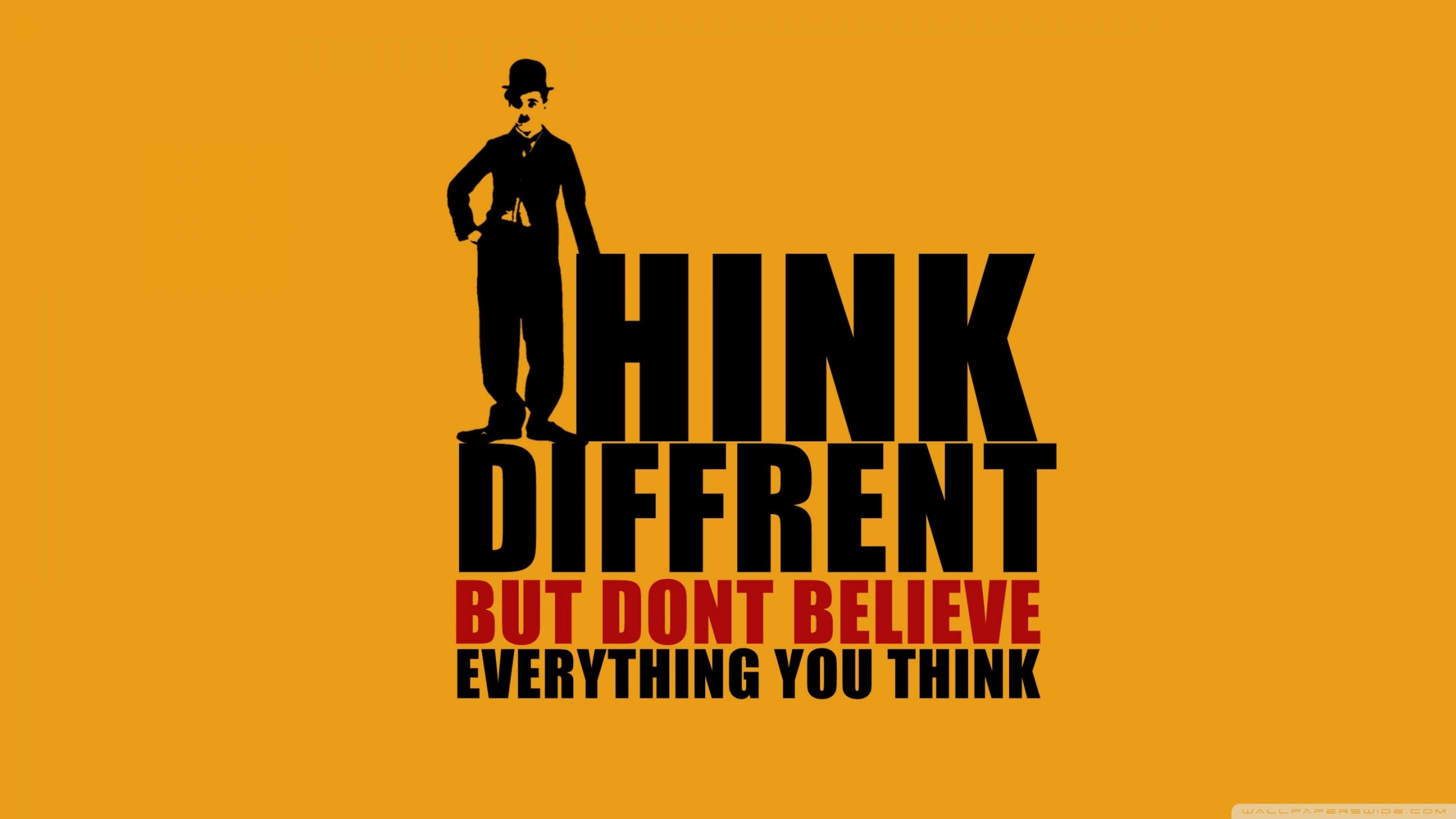 Think Different But Don't Believe Everything You Think Wallpaper