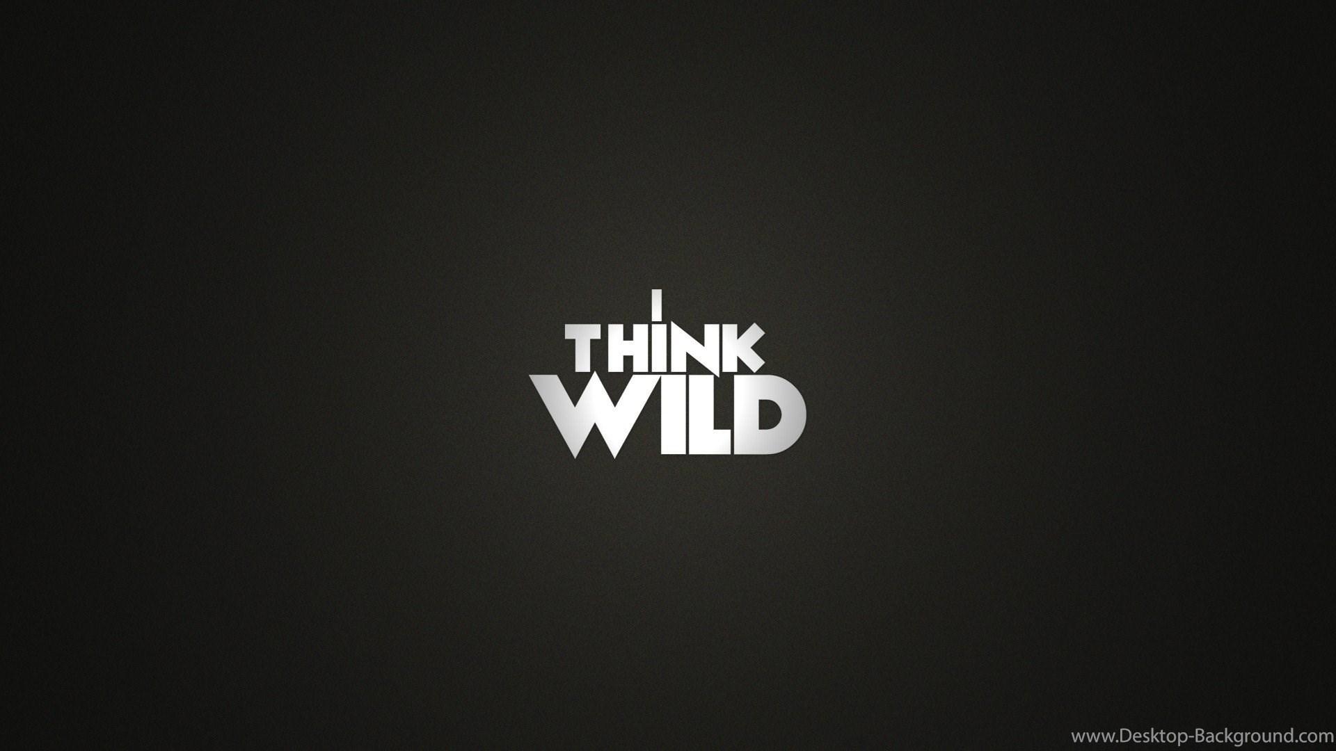 I Think Wild Text Creative HD Wallpaper Wallpaper Desktop Background