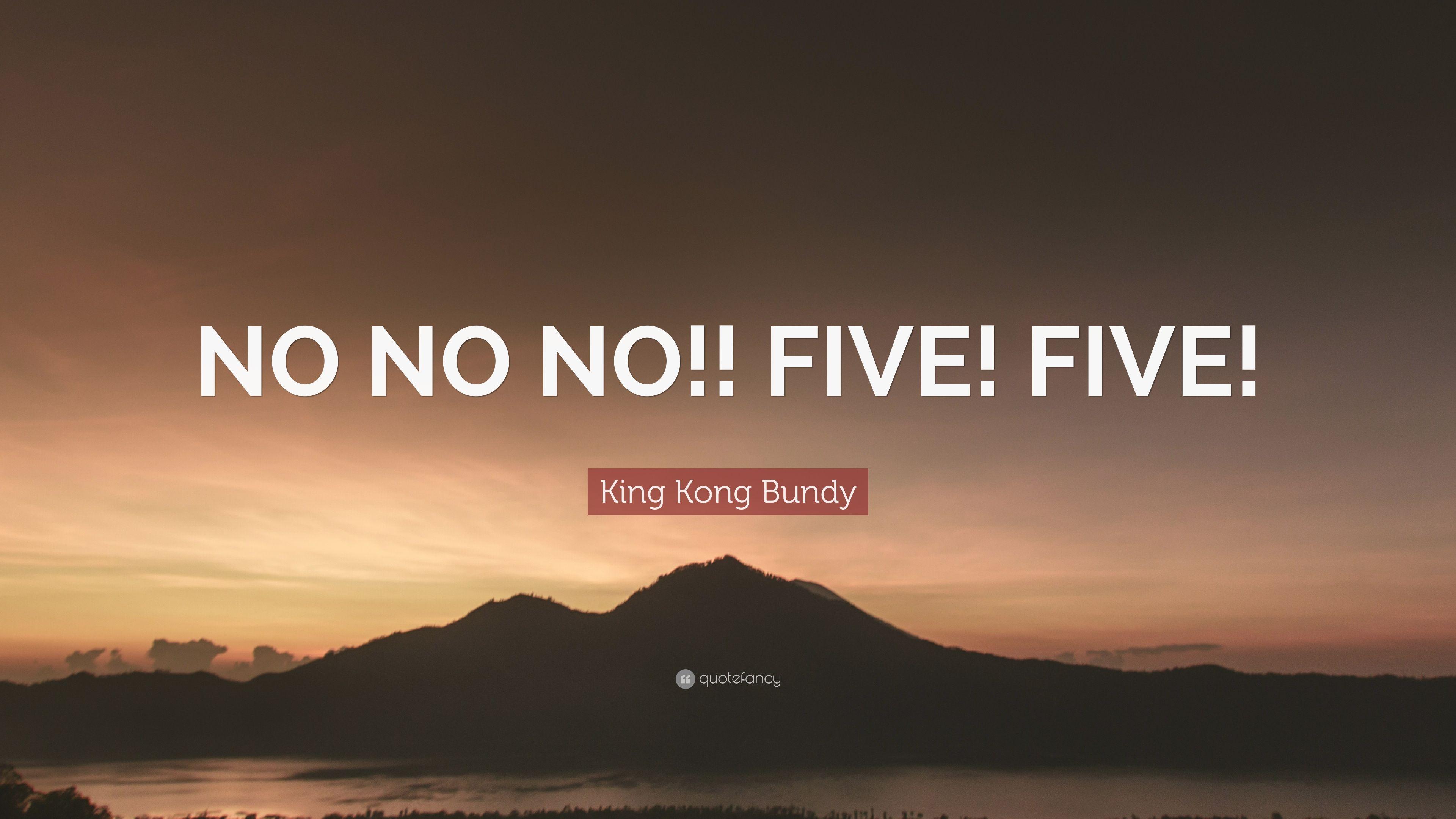 King Kong Bundy Quote: “NO NO NO!! FIVE! FIVE!” 7 wallpaper