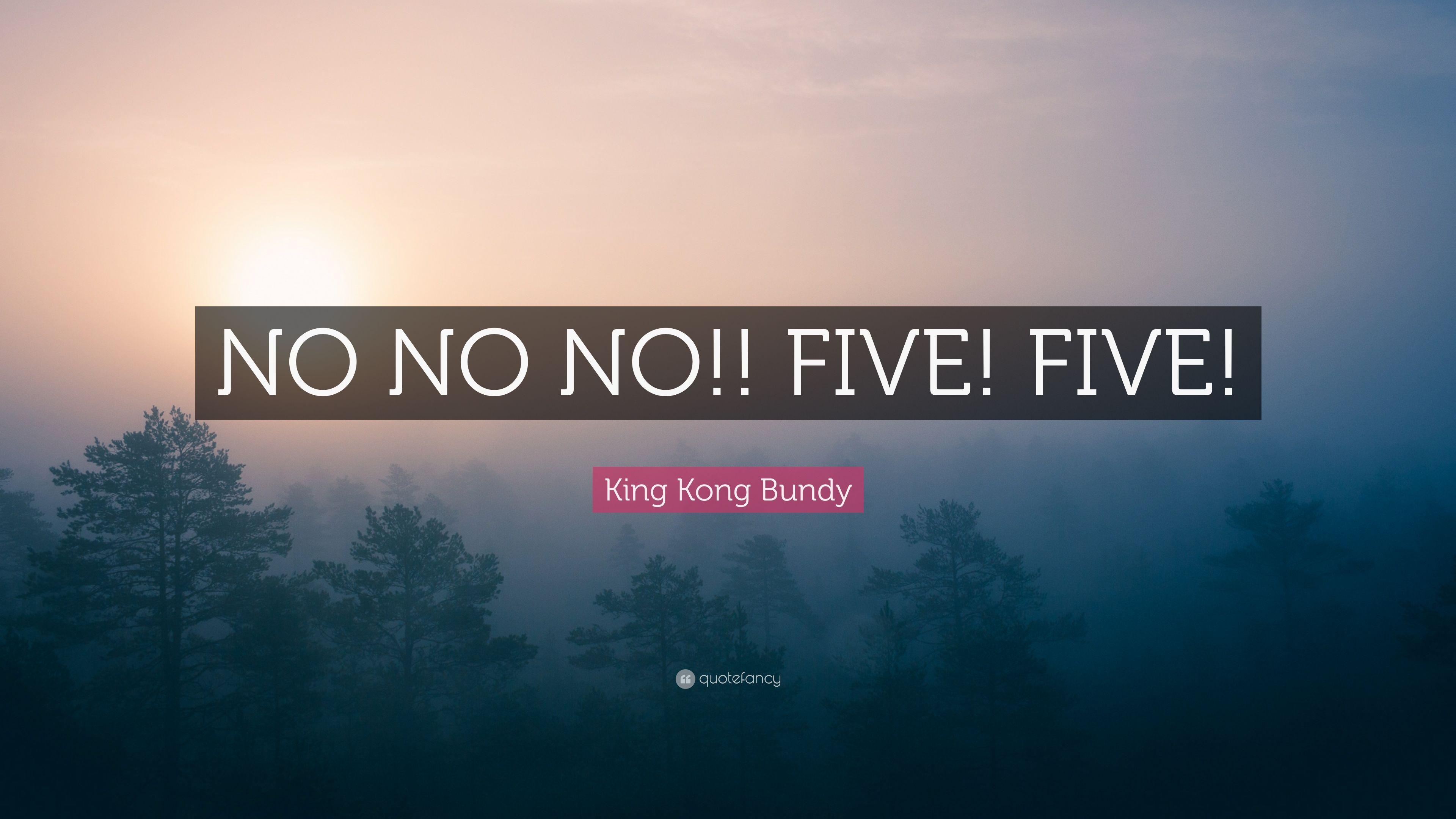 King Kong Bundy Quote: “NO NO NO!! FIVE! FIVE!” 7 wallpaper