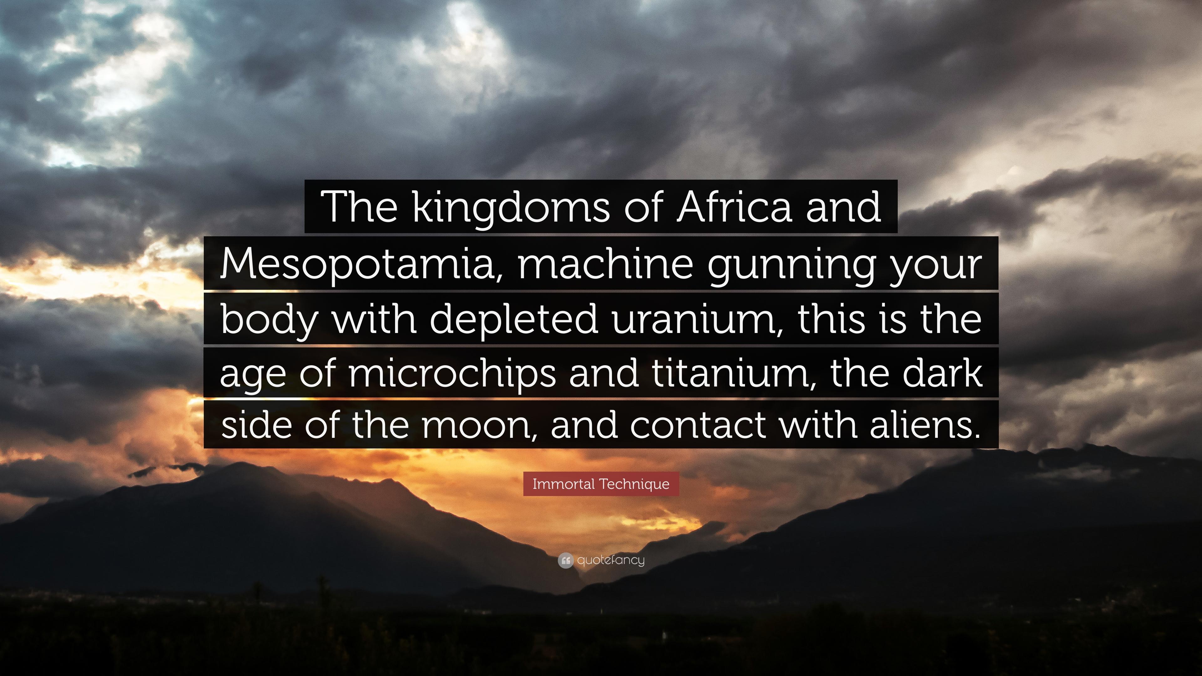Immortal Technique Quote: “The kingdoms of Africa and Mesopotamia
