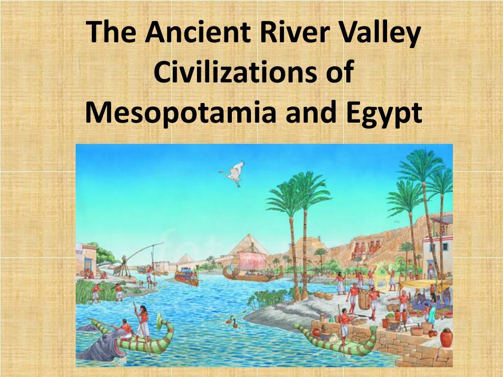 PPT Ancient River Valley Civilizations of Mesopotamia
