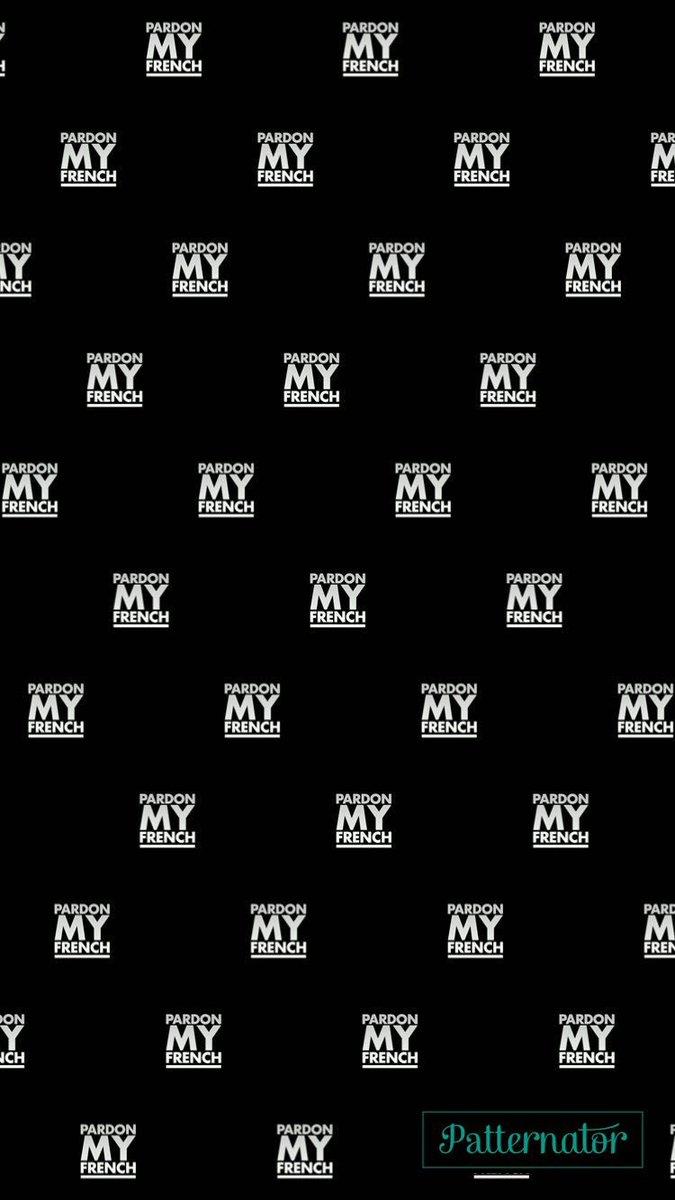 PARDON MY FRENCH wallpaper for the fam ????Which