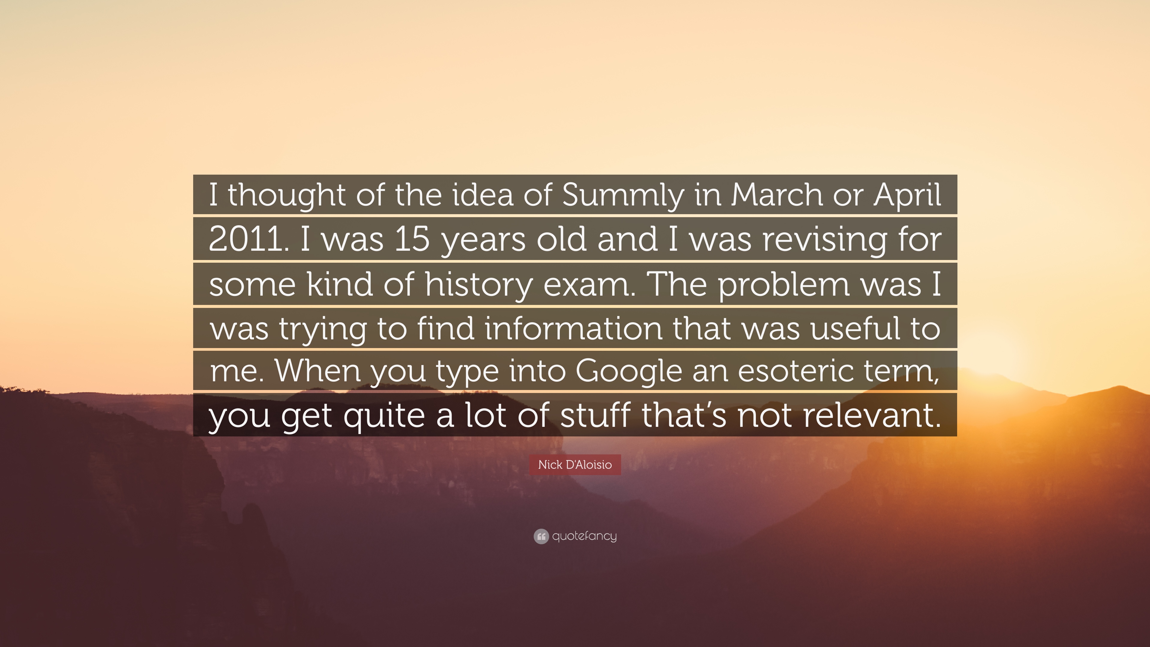 Nick D'Aloisio Quote: “I thought of the idea of Summly in March or