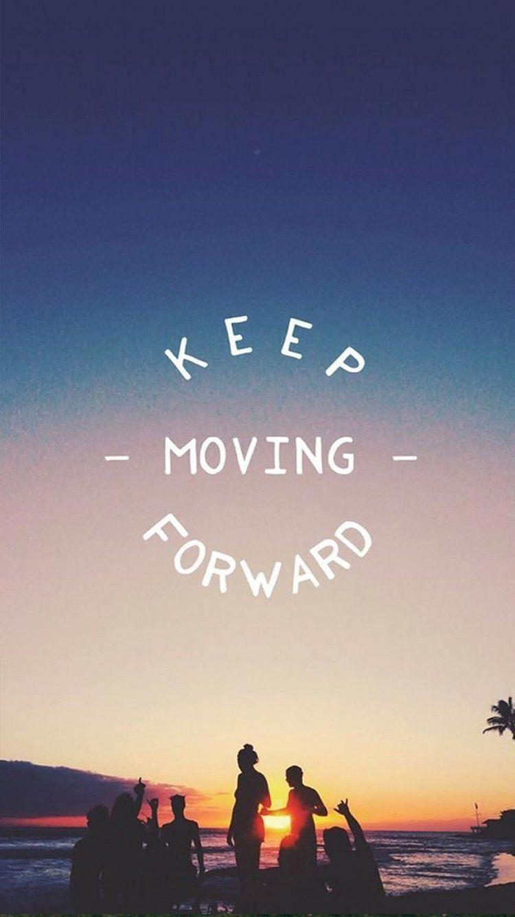 Keep moving forward. Wallpaper Quotes. Wallpaper quotes, Quotes